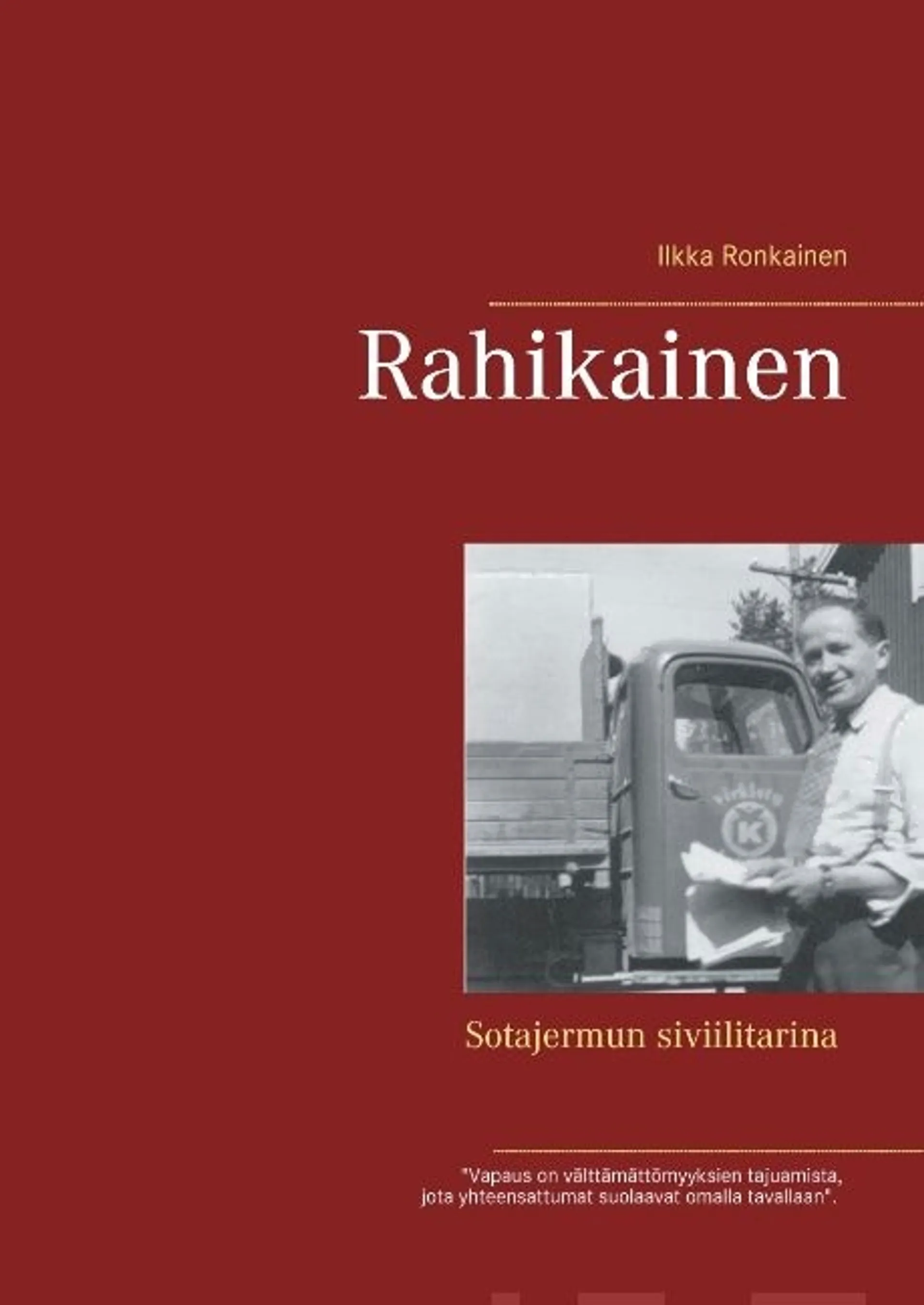 Ronkainen, Rahikainen - Sotajermun siviilitarina