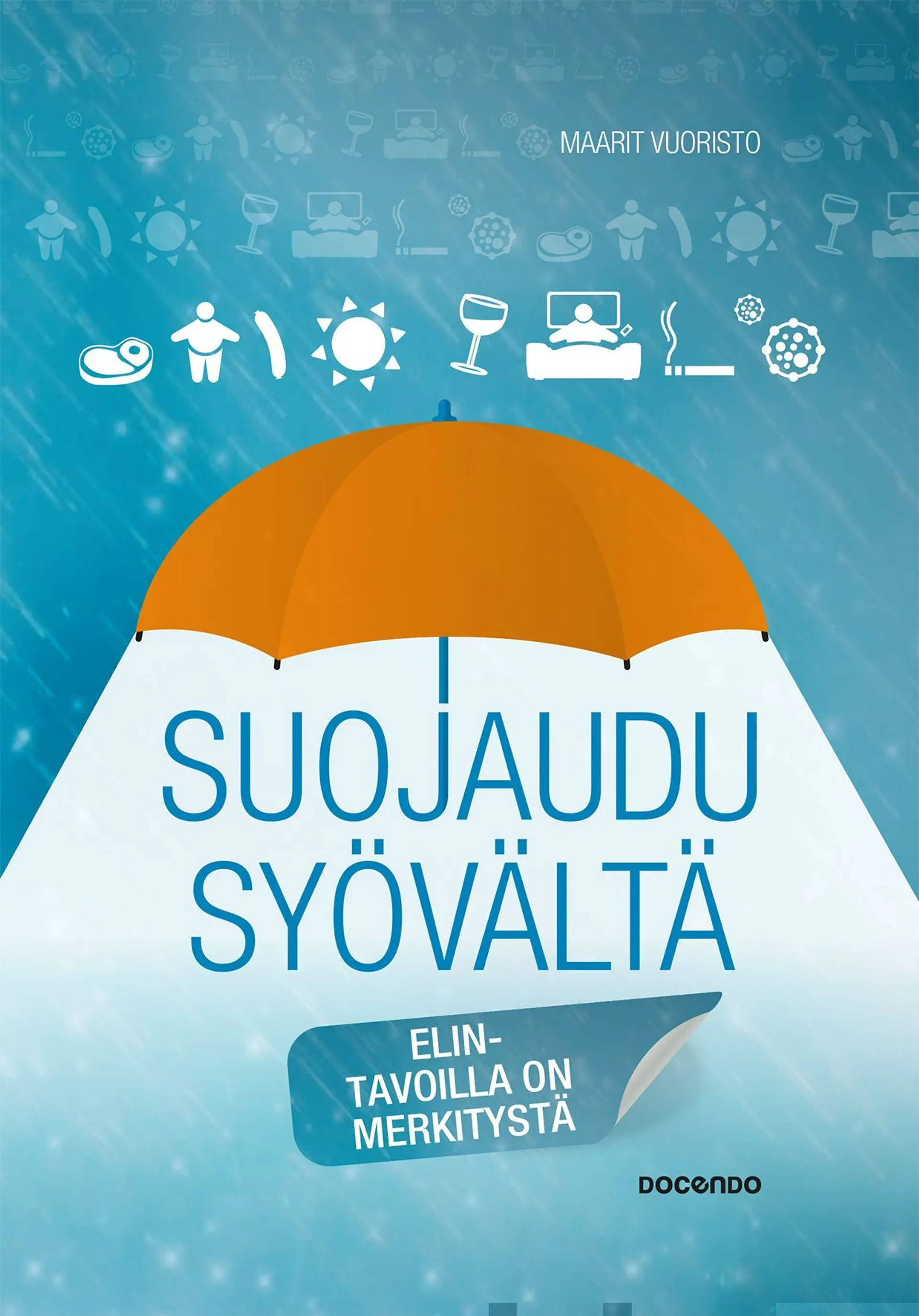 Vuoristo, Suojaudu syövältä - Elintavoilla on merkitystä