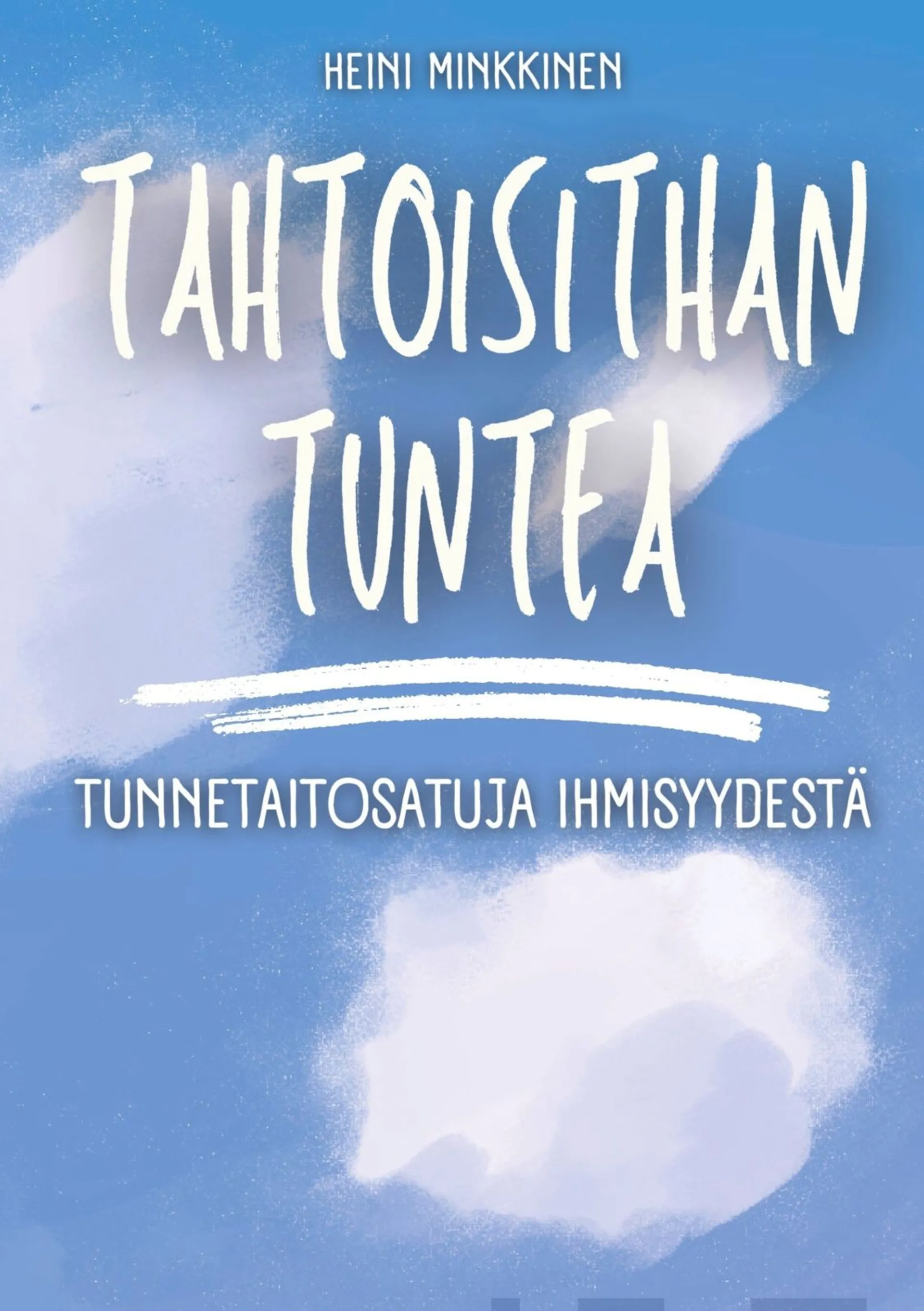 Minkkinen, Tahtoisithan tuntea - Tunnetaitosatuja ihmisyydestä