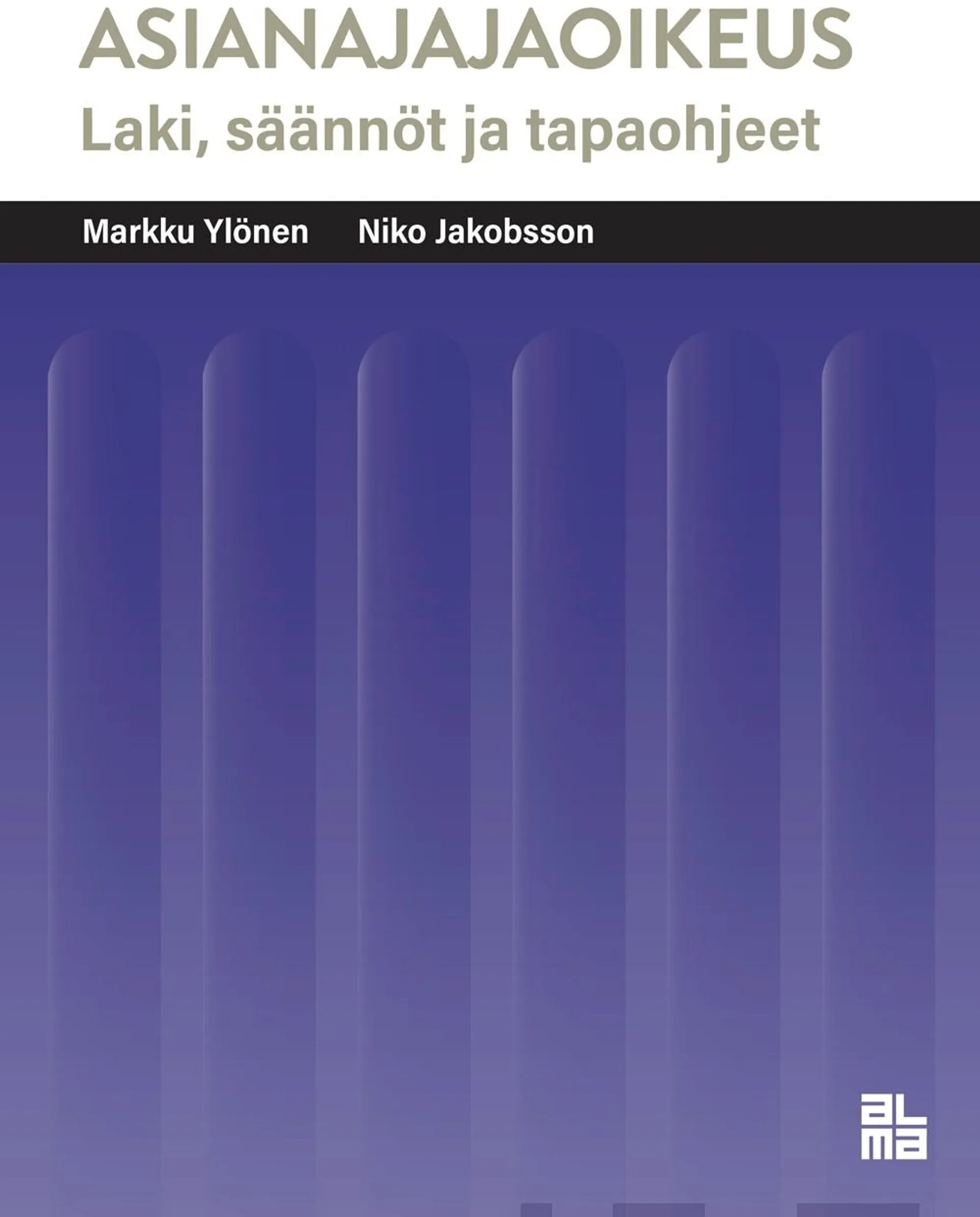 Ylönen, Asianajajaoikeus - Laki, säännöt ja tapaohjeet