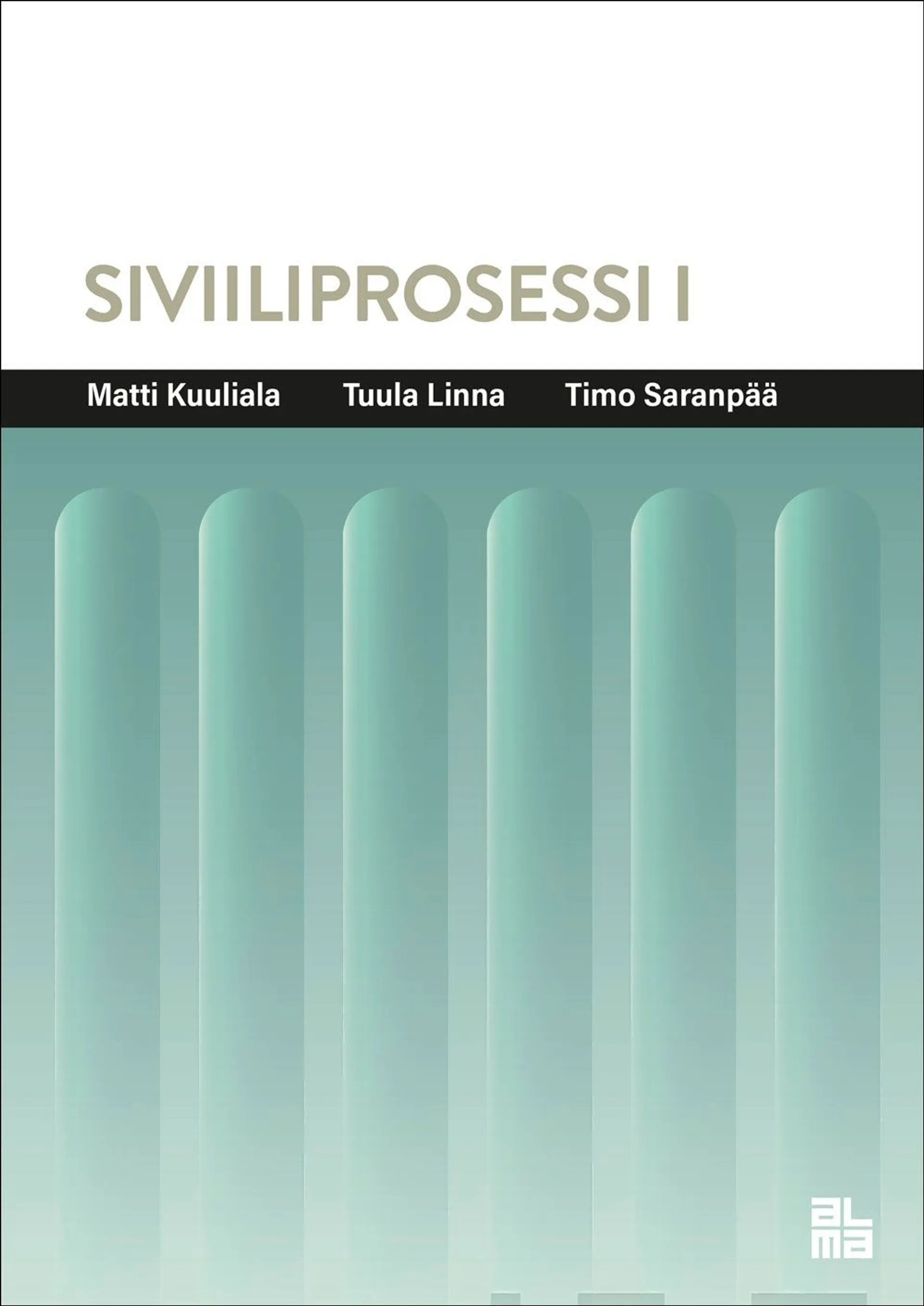 Kuuliala, Siviiliprosessi I - Riita-asian oikeudenkäynnin periaatteet ja toimijat