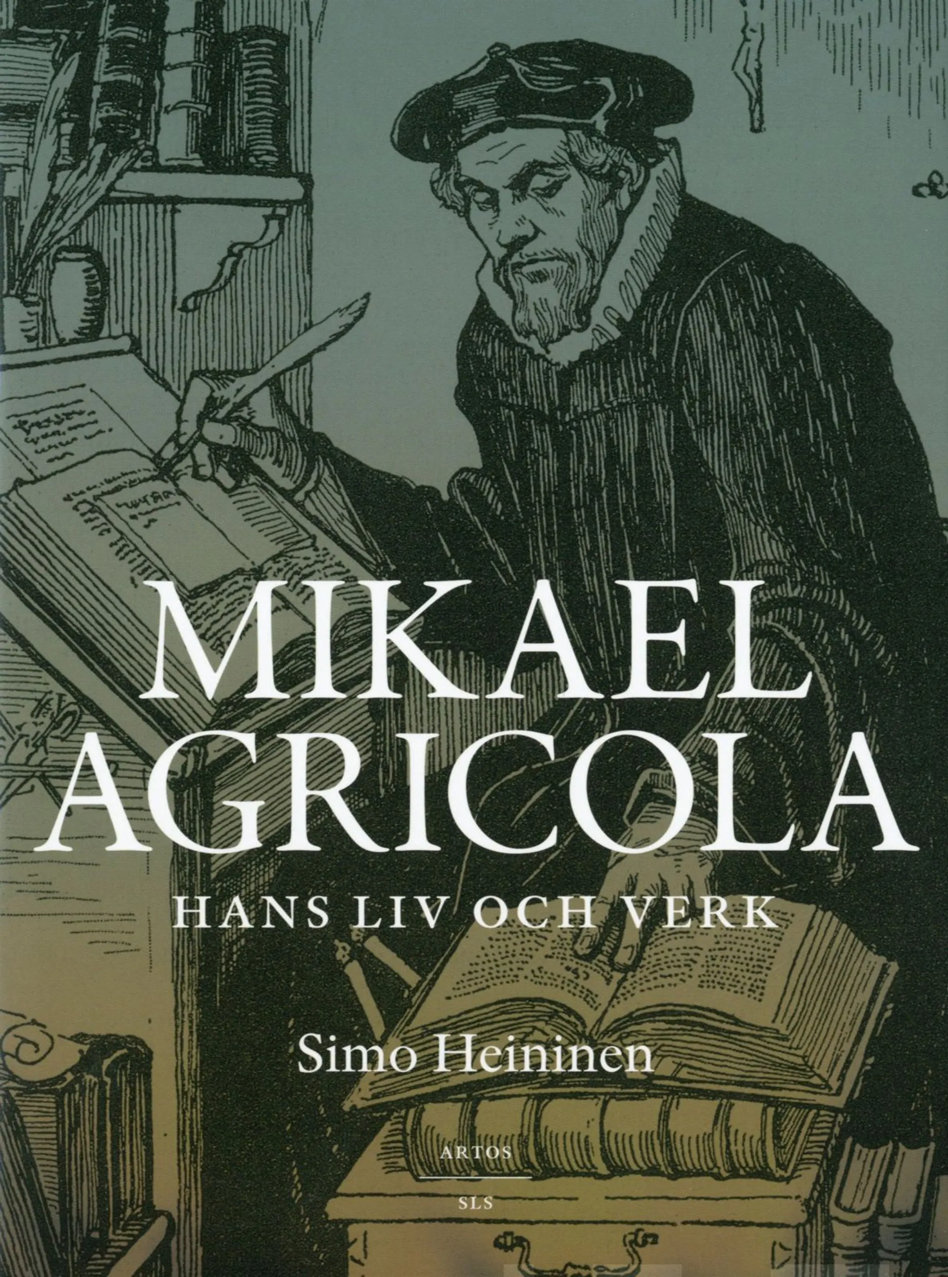 Heininen, Mikael Agricola - Hans liv och verk