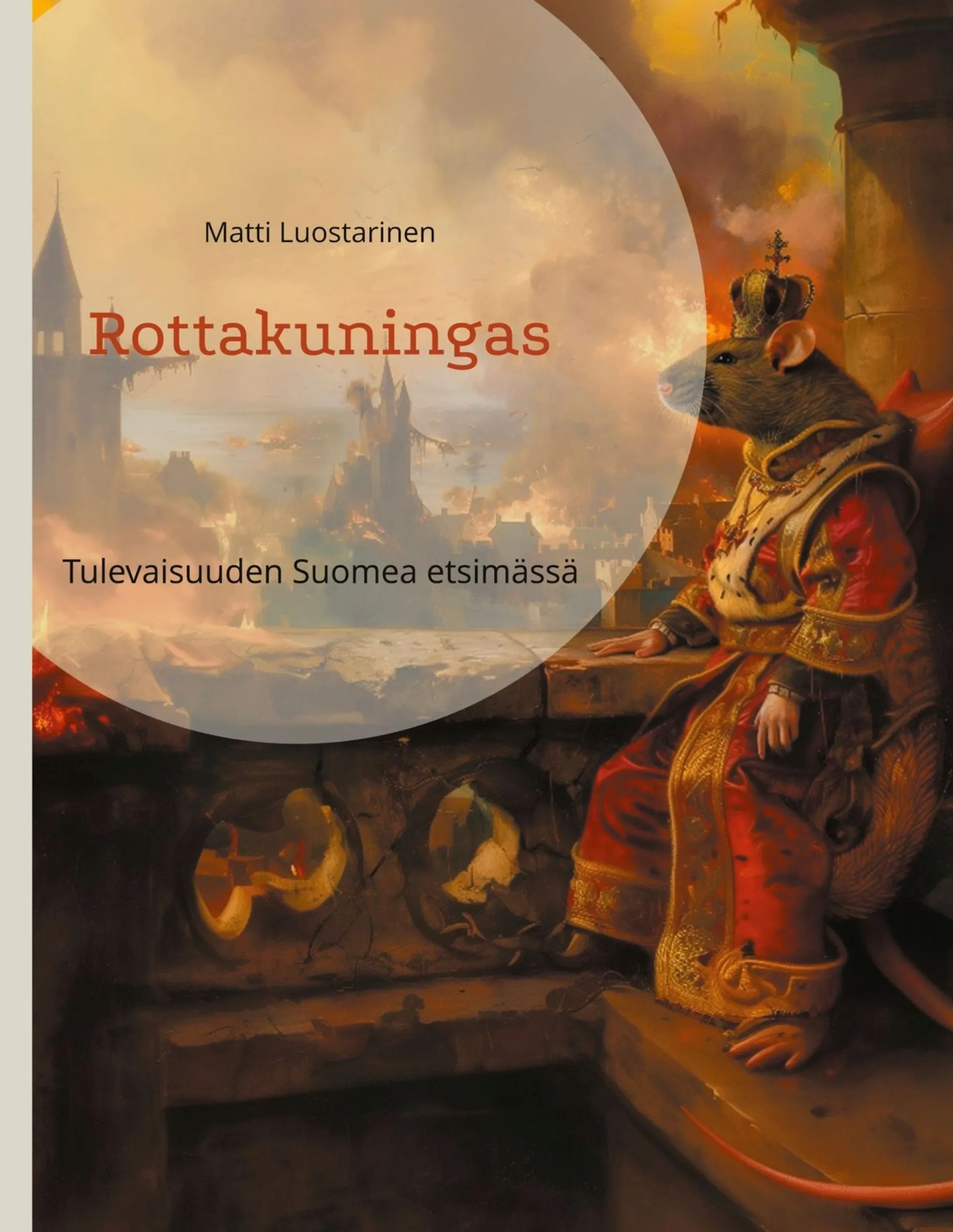 Luostarinen, Rottakuningas - Tulevaisuuden Suomea etsimässä