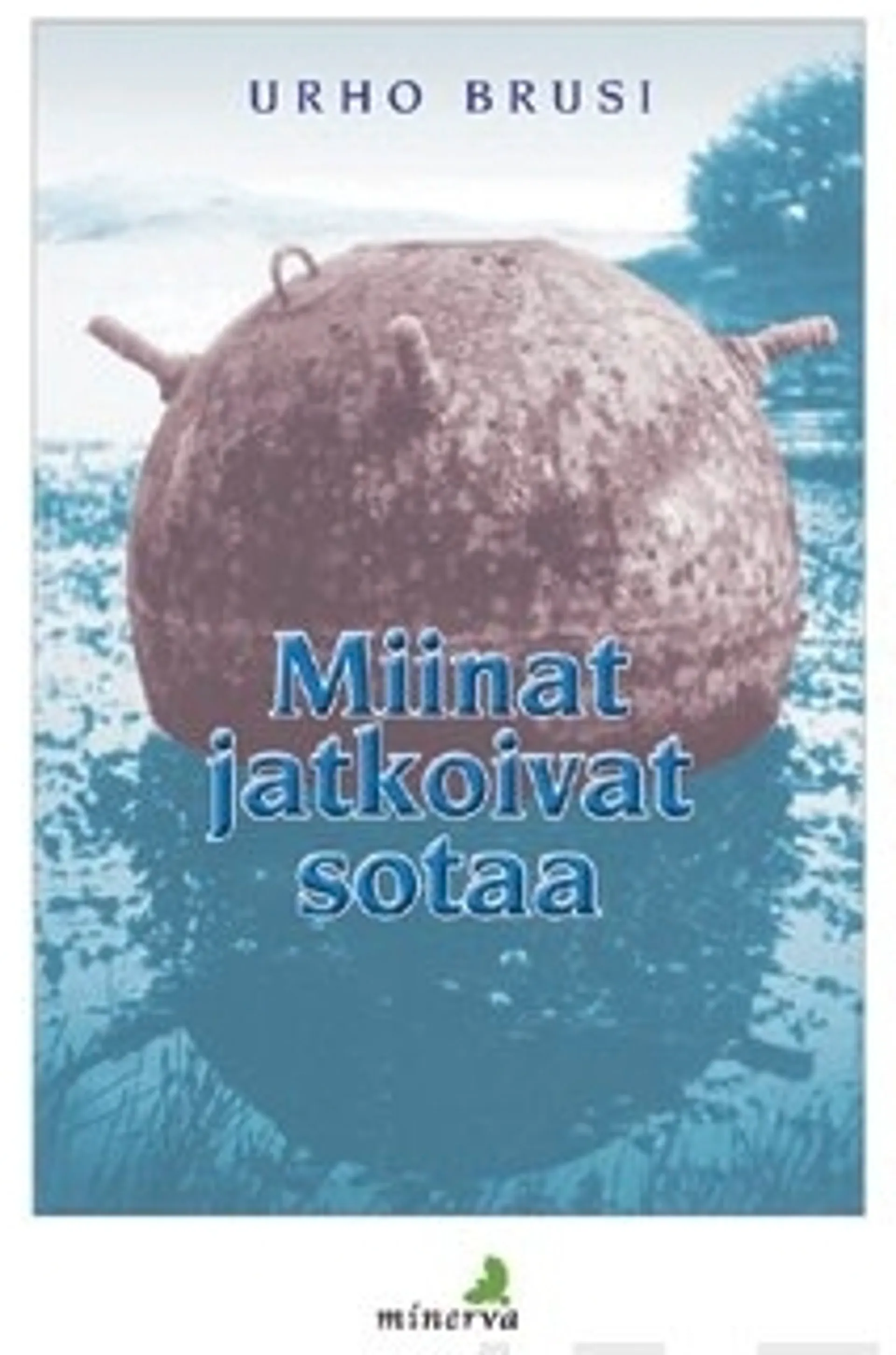 Miinat jatkoivat sotaa