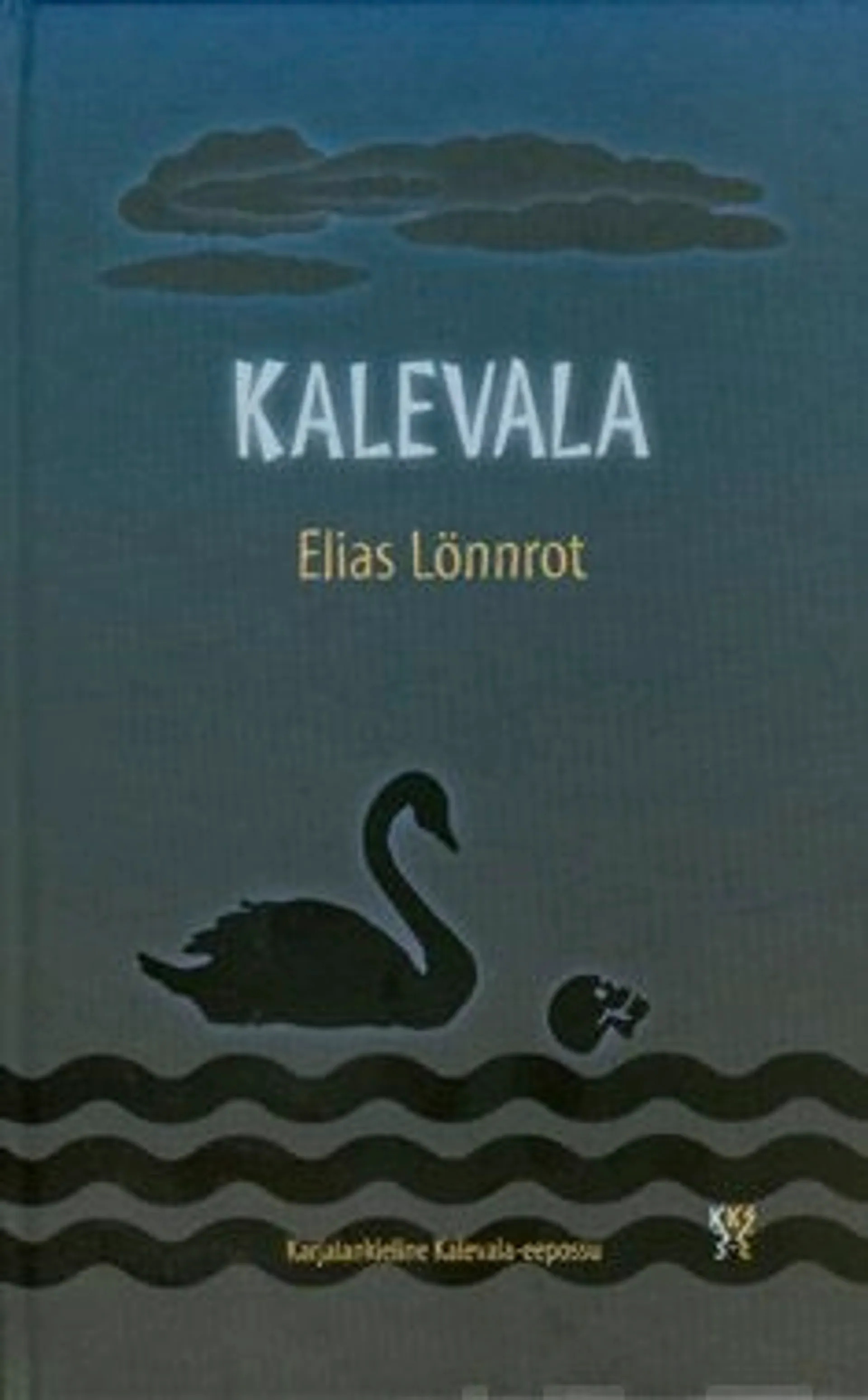 Lönnrot, Kalevala - karjalankieline Kalevala -eepossu