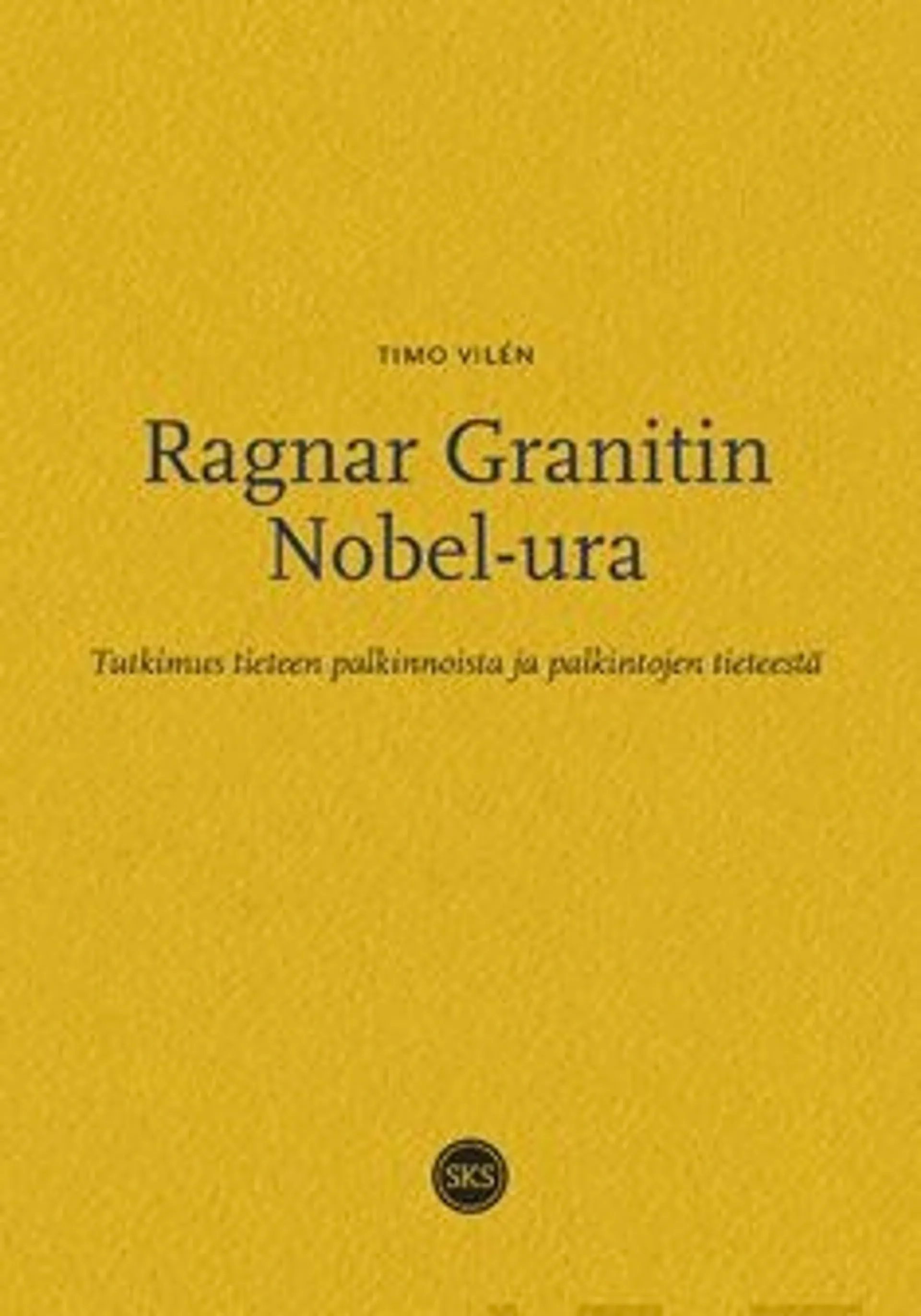 Vilén, Ragnar Granitin Nobel-ura