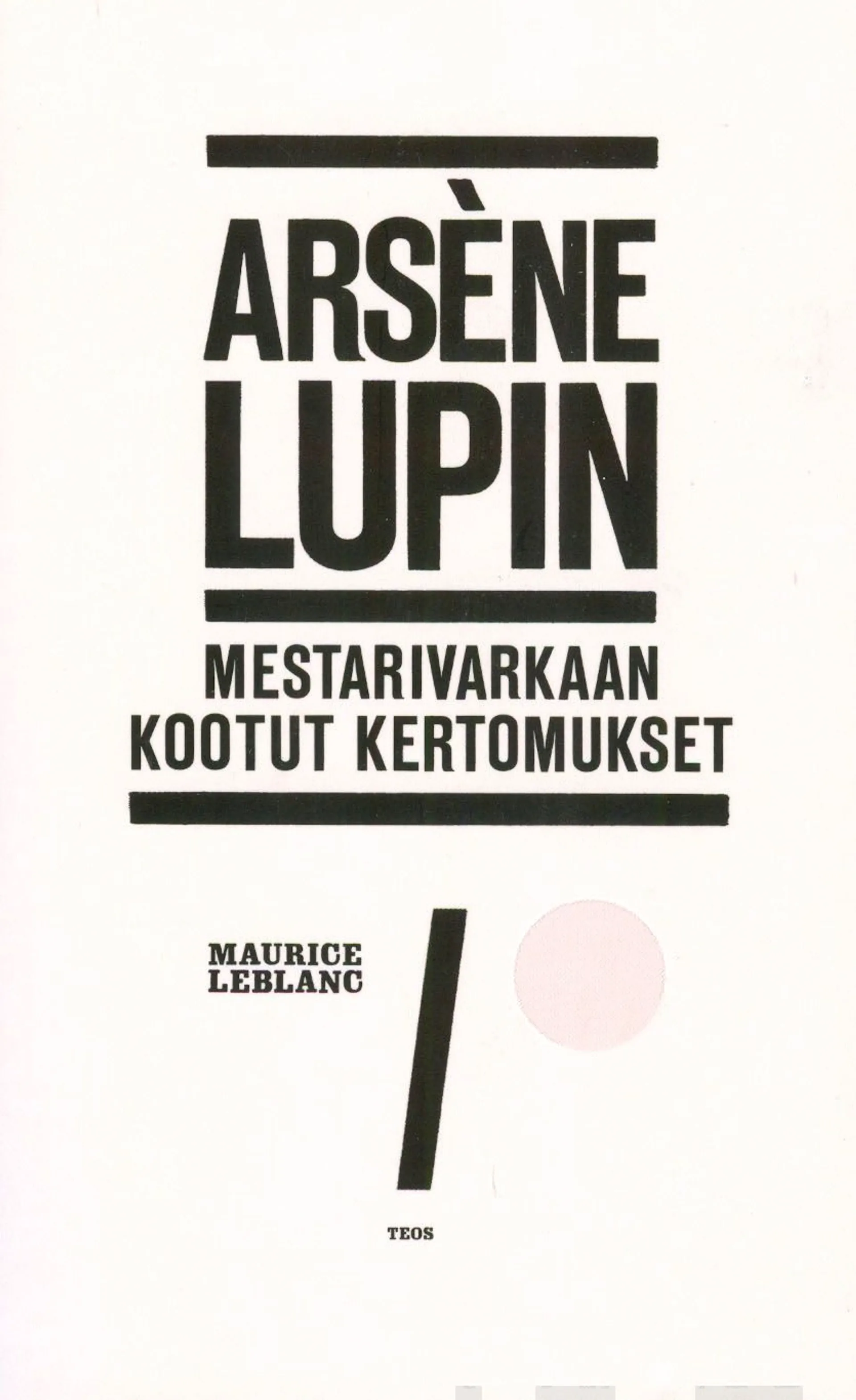 Leblanc, Arsène Lupin - Mestarivarkaan kootut kertomukset