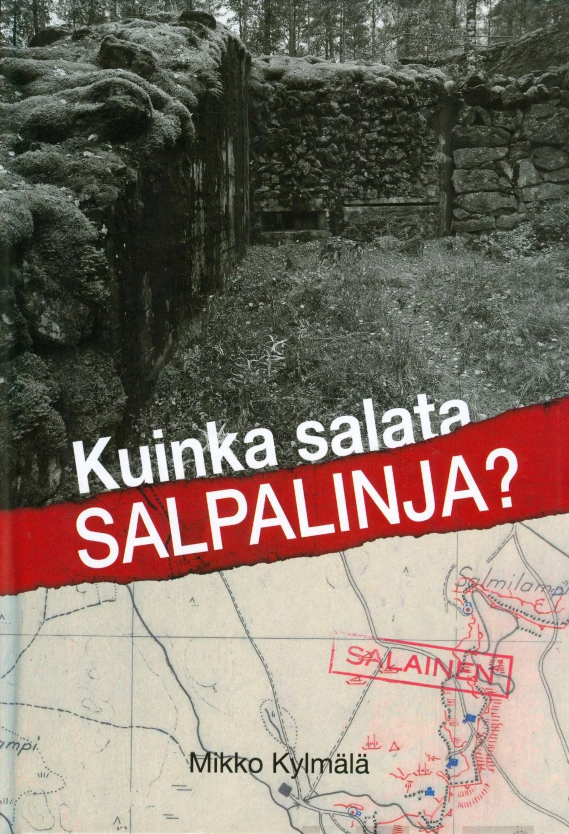 Kylmälä, Kuinka salata Salpalinja - Salpa-aseman salassapitämiseksi tehdyt ratkaisut vv. 1940-1941