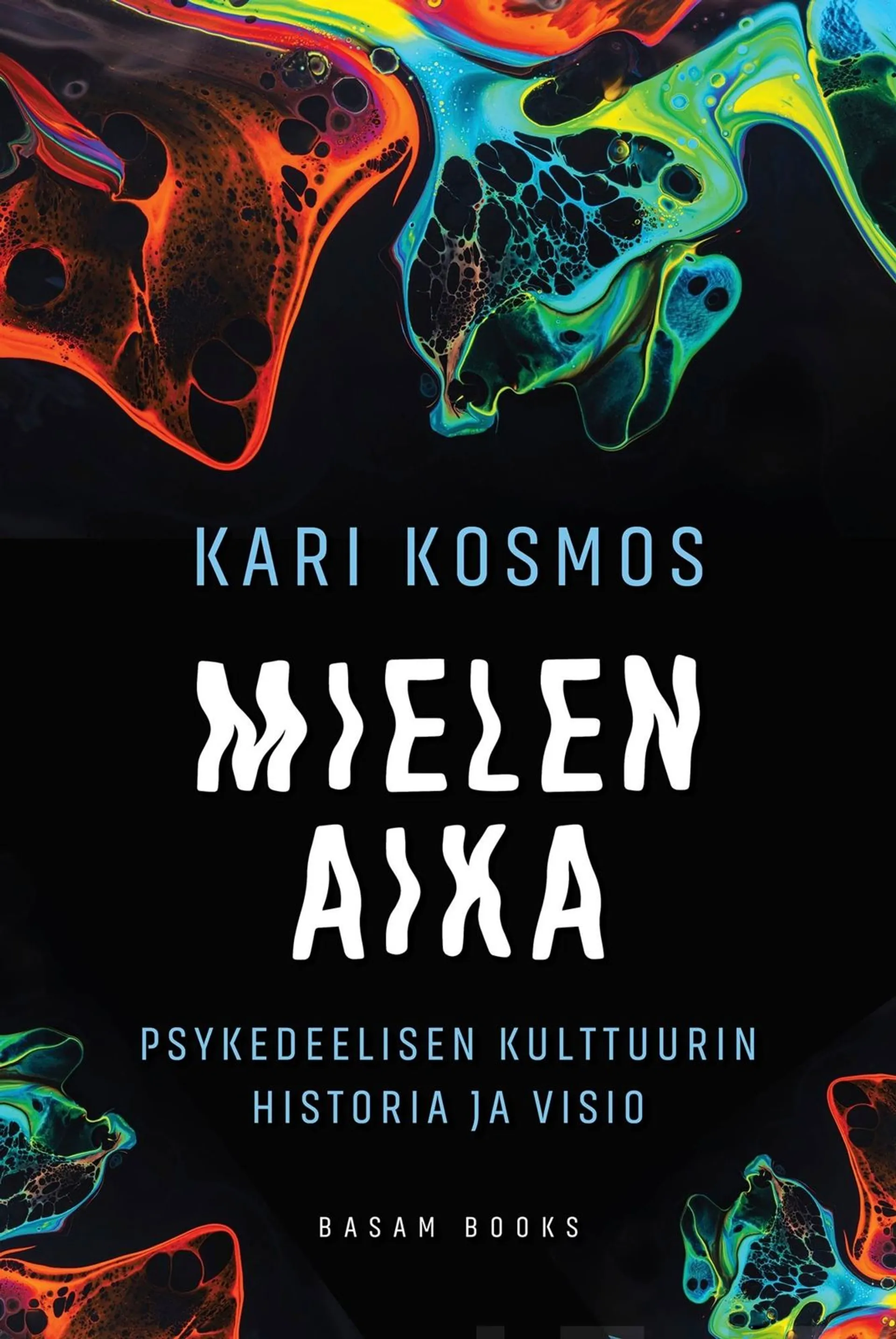 Kosmos, Mielen aika - Psykedeelisen kulttuurin historia ja visio