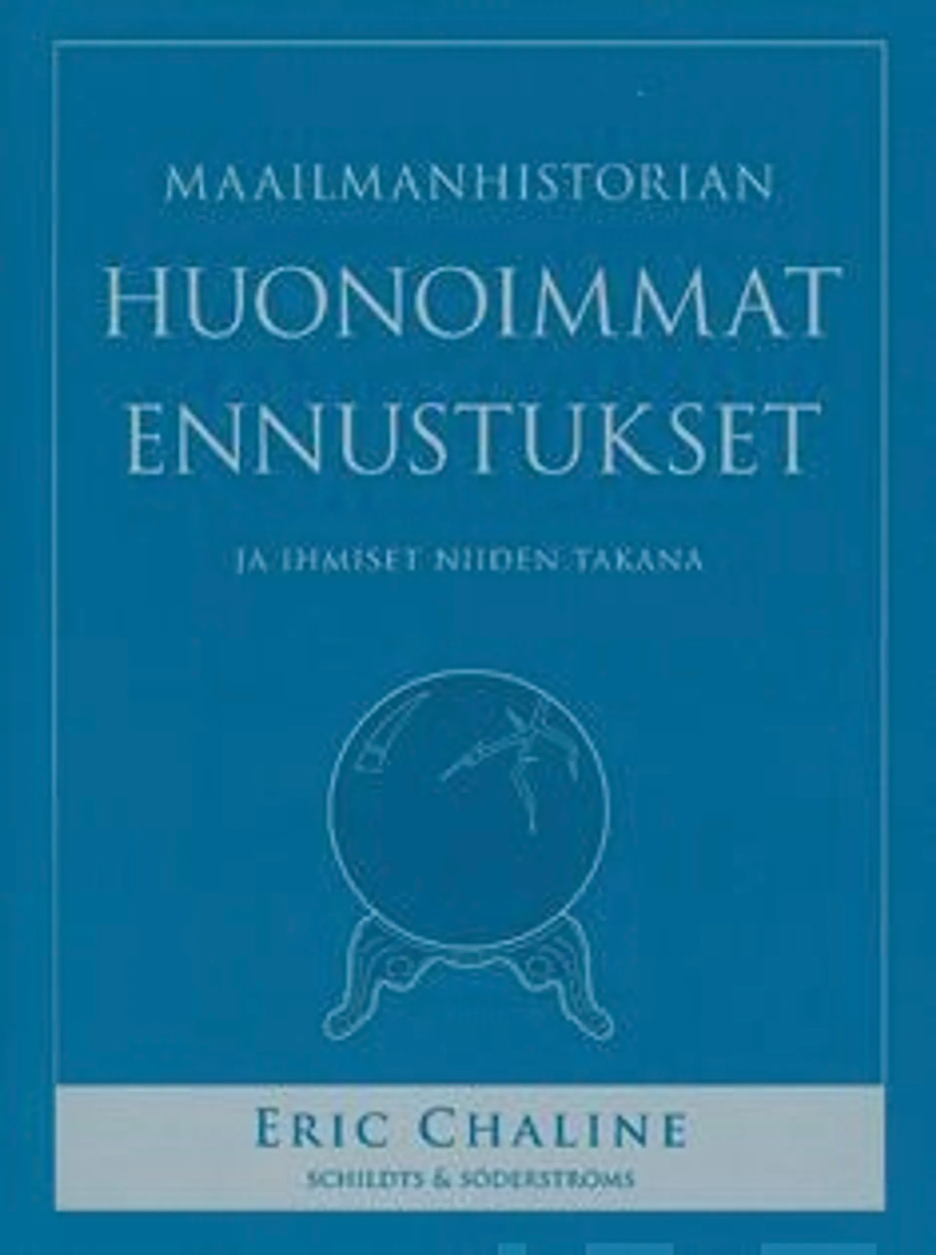 Chaline, Maailmanhistorian huonoimmat ennustukset