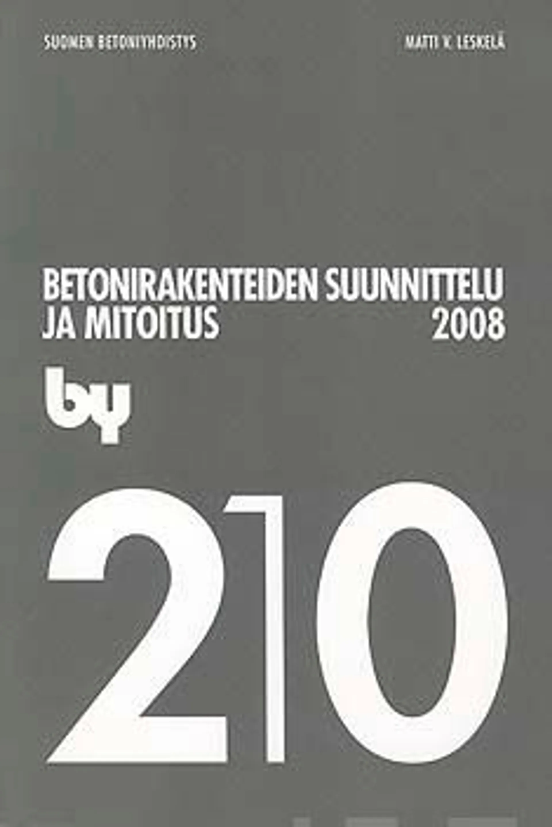 Leskelä, by 210 Betonirakenteiden suunnittelu ja mitoitus 2008