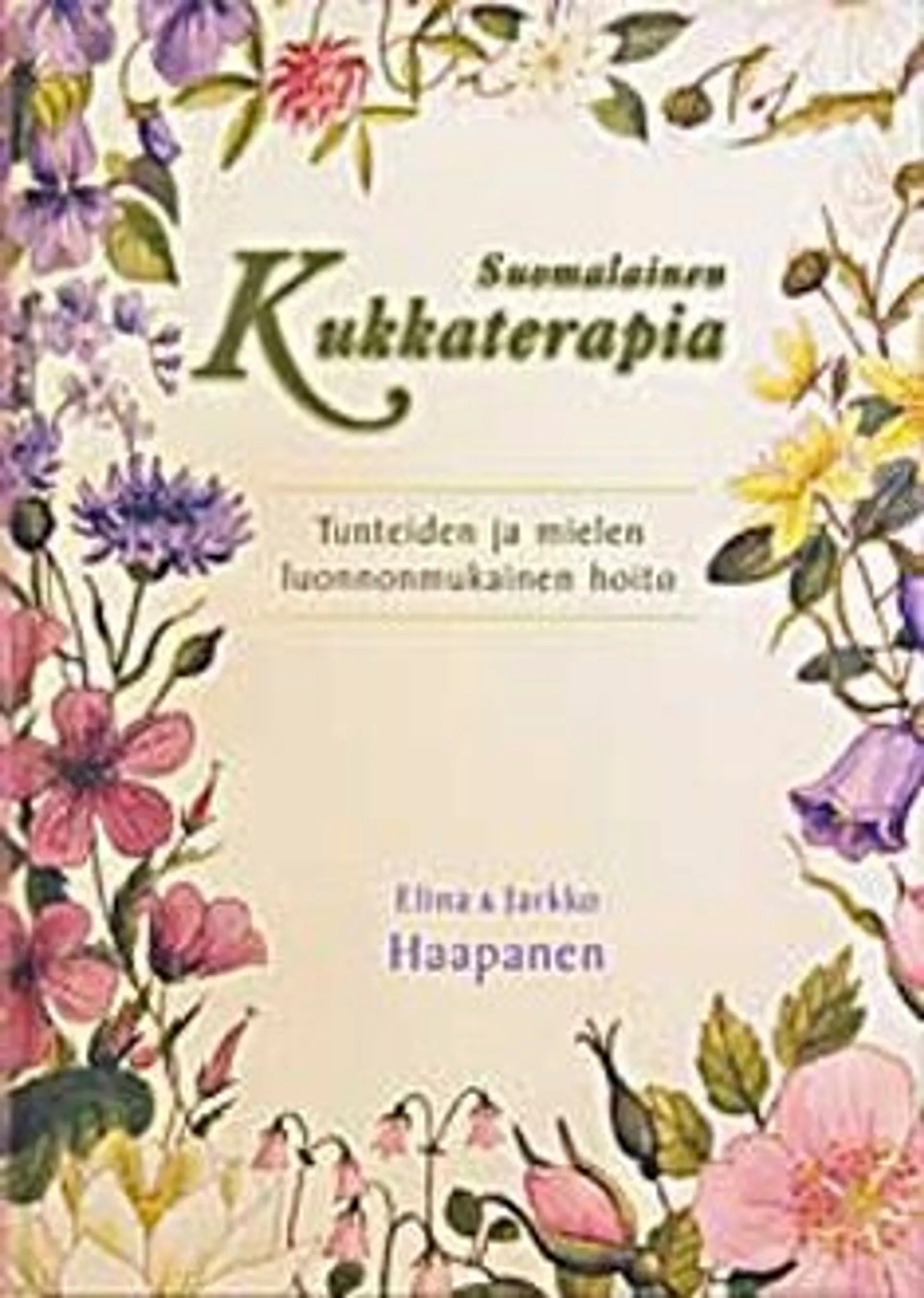 Haapanen, Suomalainen kukkaterapia - tunteiden ja mielen luonnonmukainen hoito