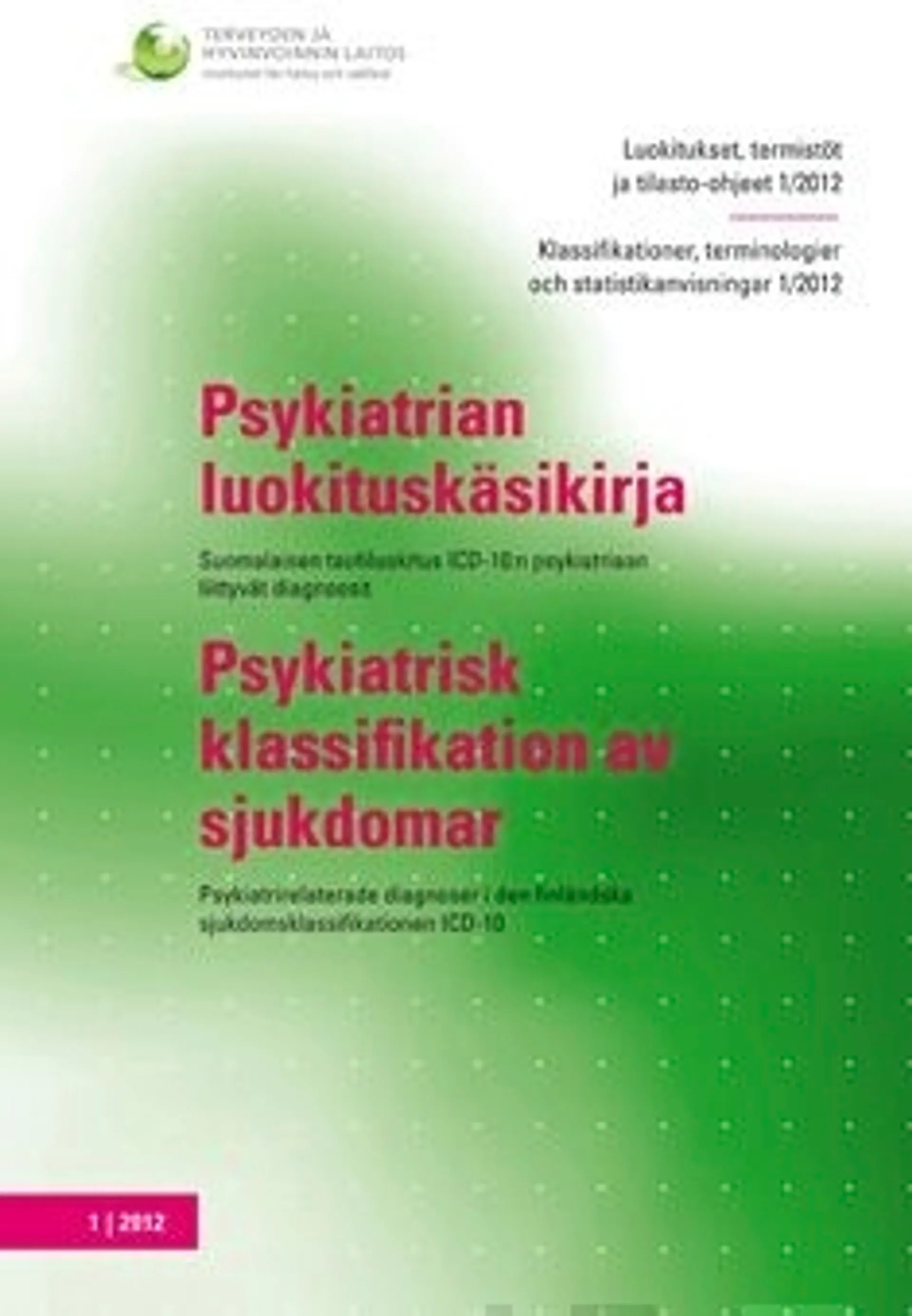 Terveyden ja hyvinvoinnin laitos, Psykiatrian luokituskäsikirja - psykiatrirelaterade diagnoser i den finländska sjukdomklassifikationen ICD-10 - suomalainen tautiluokitus ICD-10:n psykiatriaan liitty