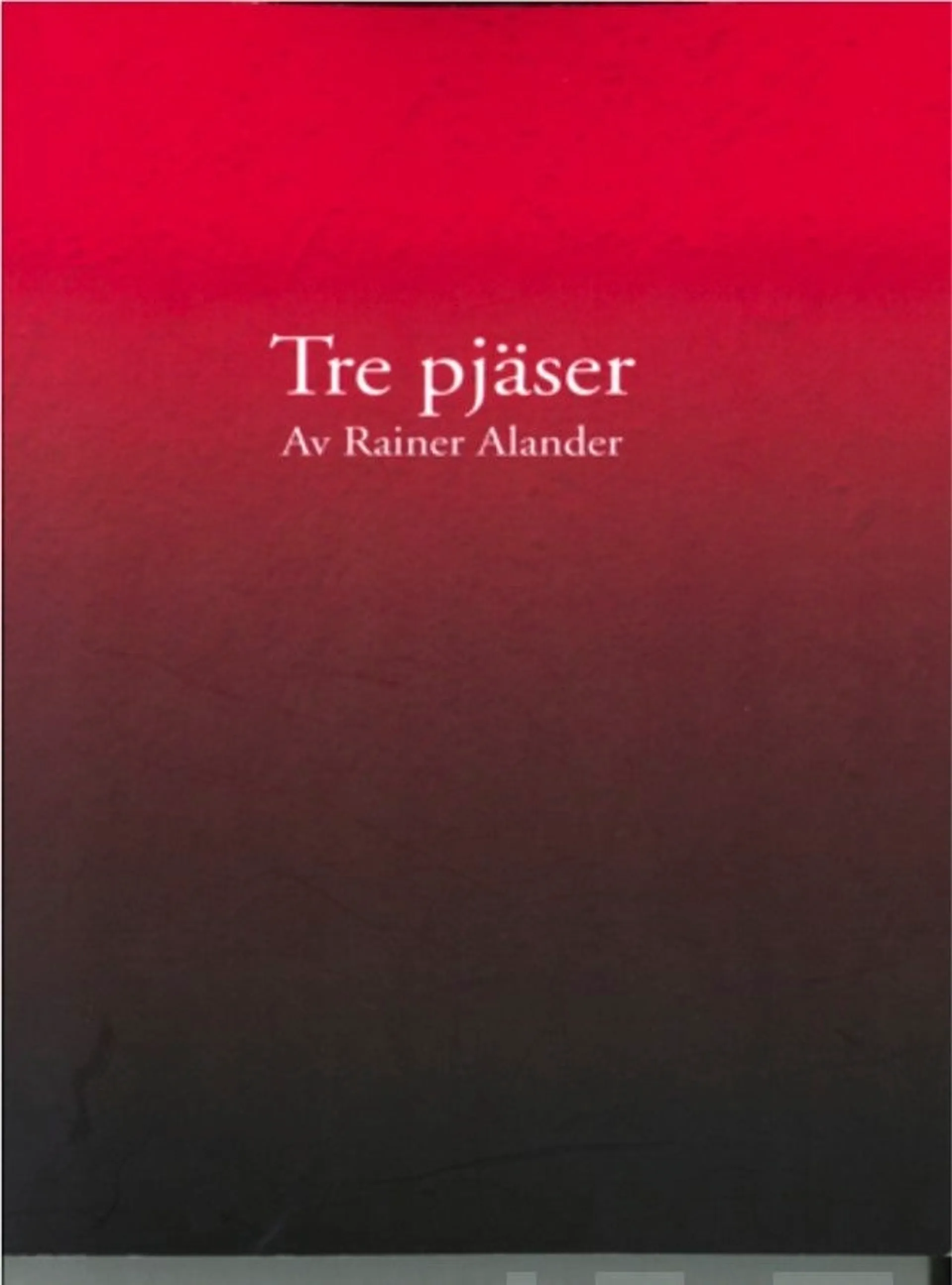 Alander, Tre pjäser