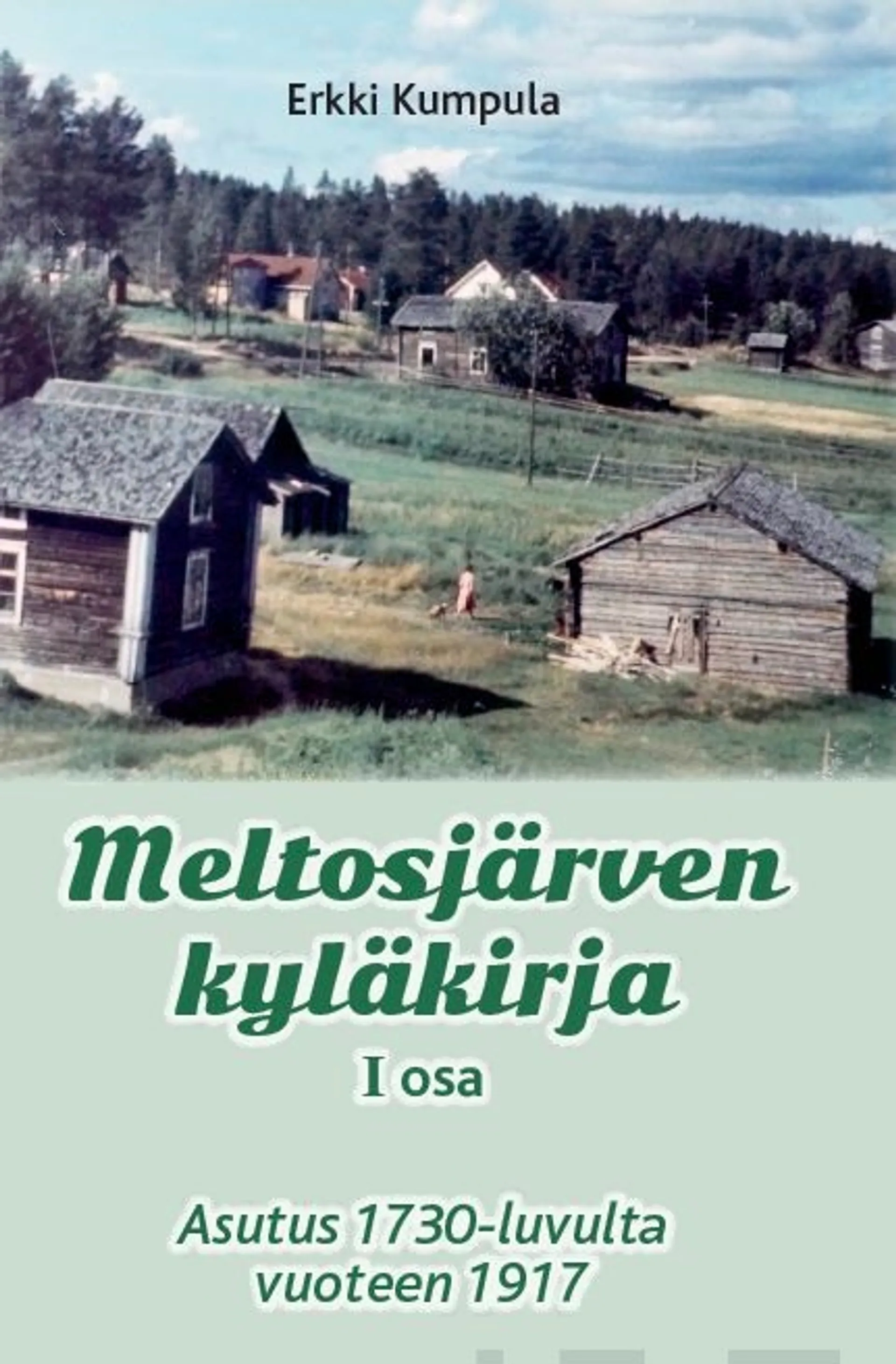 Kumpula, Meltosjärven kyläkirja - I osa : asutus 1730-luvulta vuoteen 1917