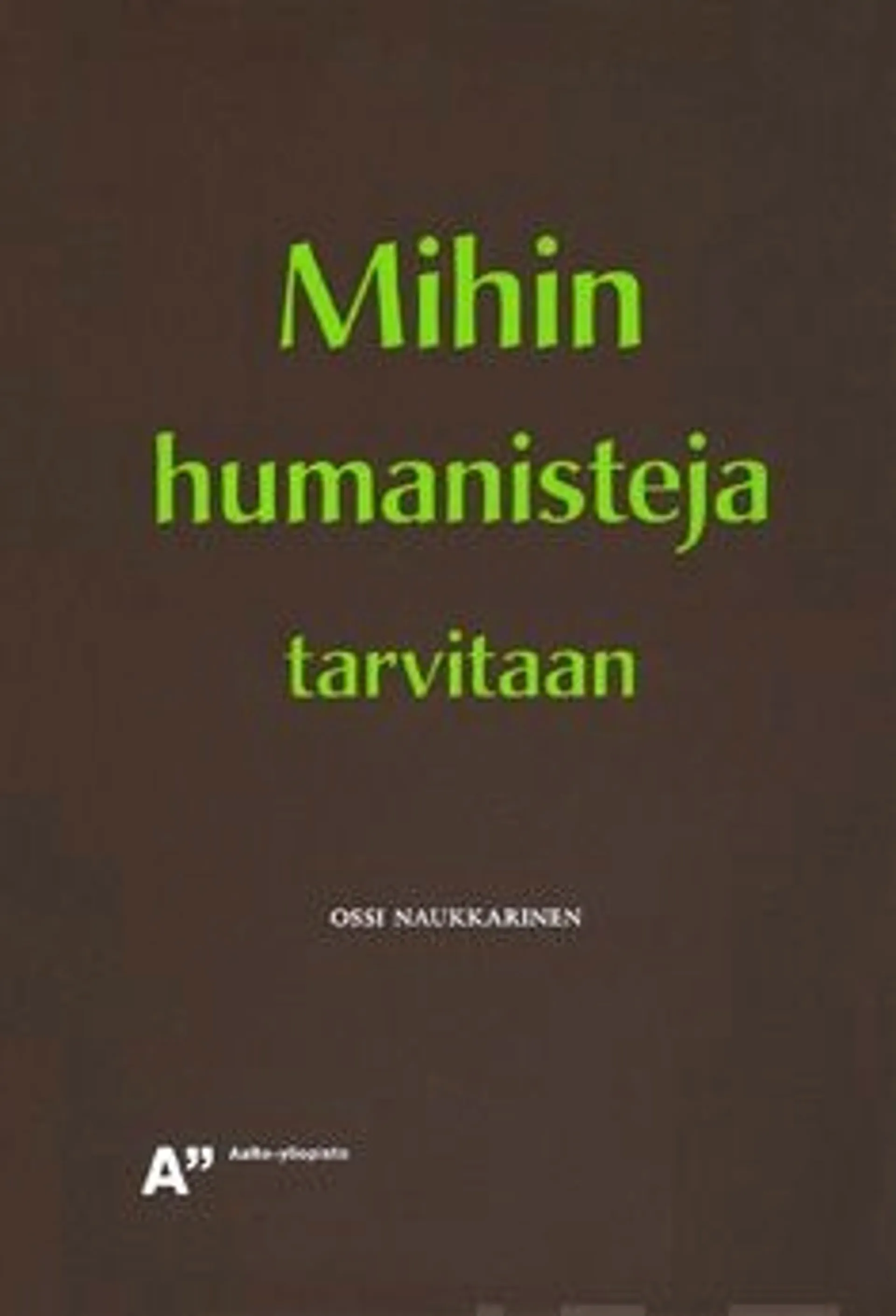 Naukkarinen, Mihin humanisteja tarvitaan