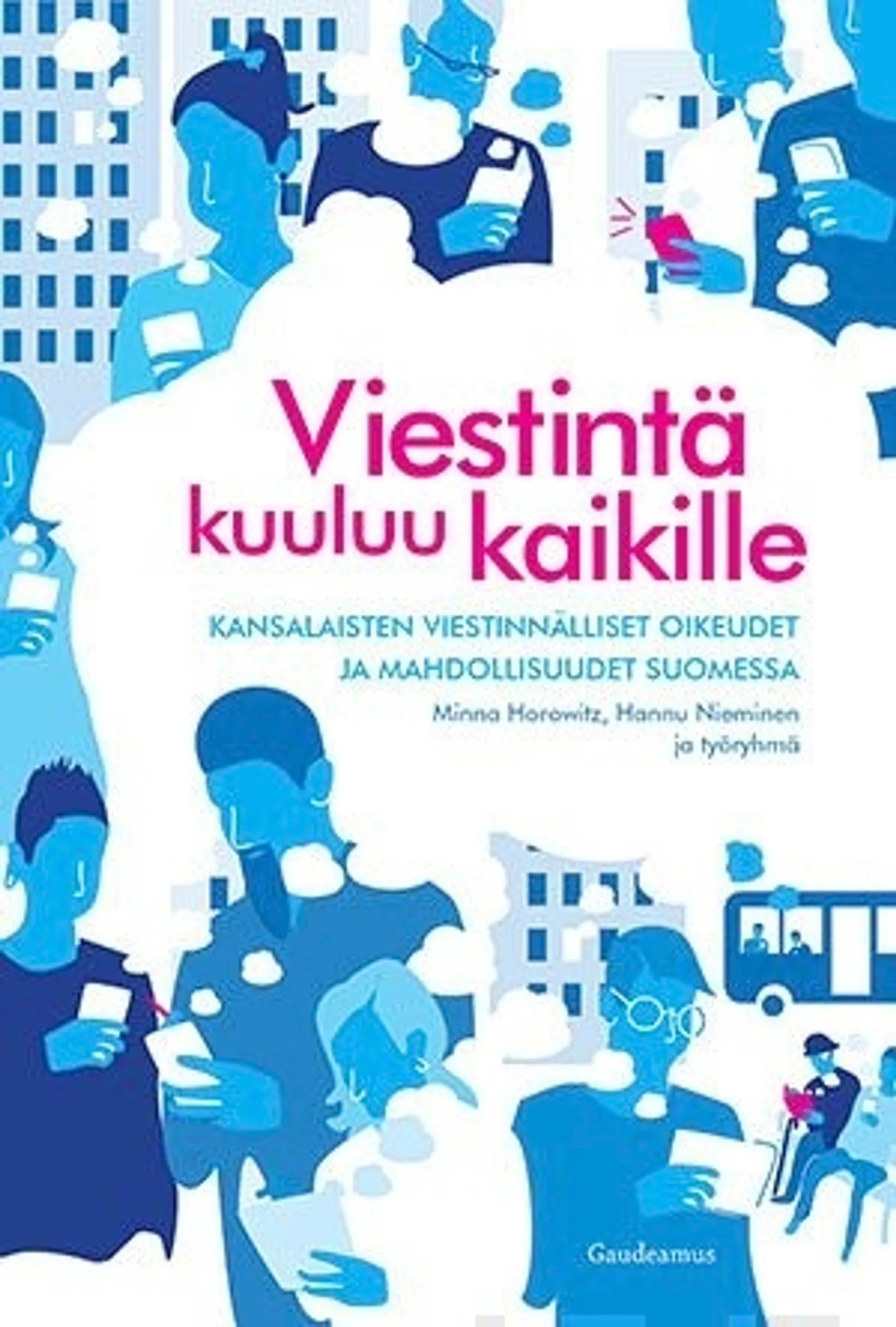 Viestintä kuuluu kaikille - Kansalaisten viestinnälliset oikeudet ja mahdollisuudet Suomessa