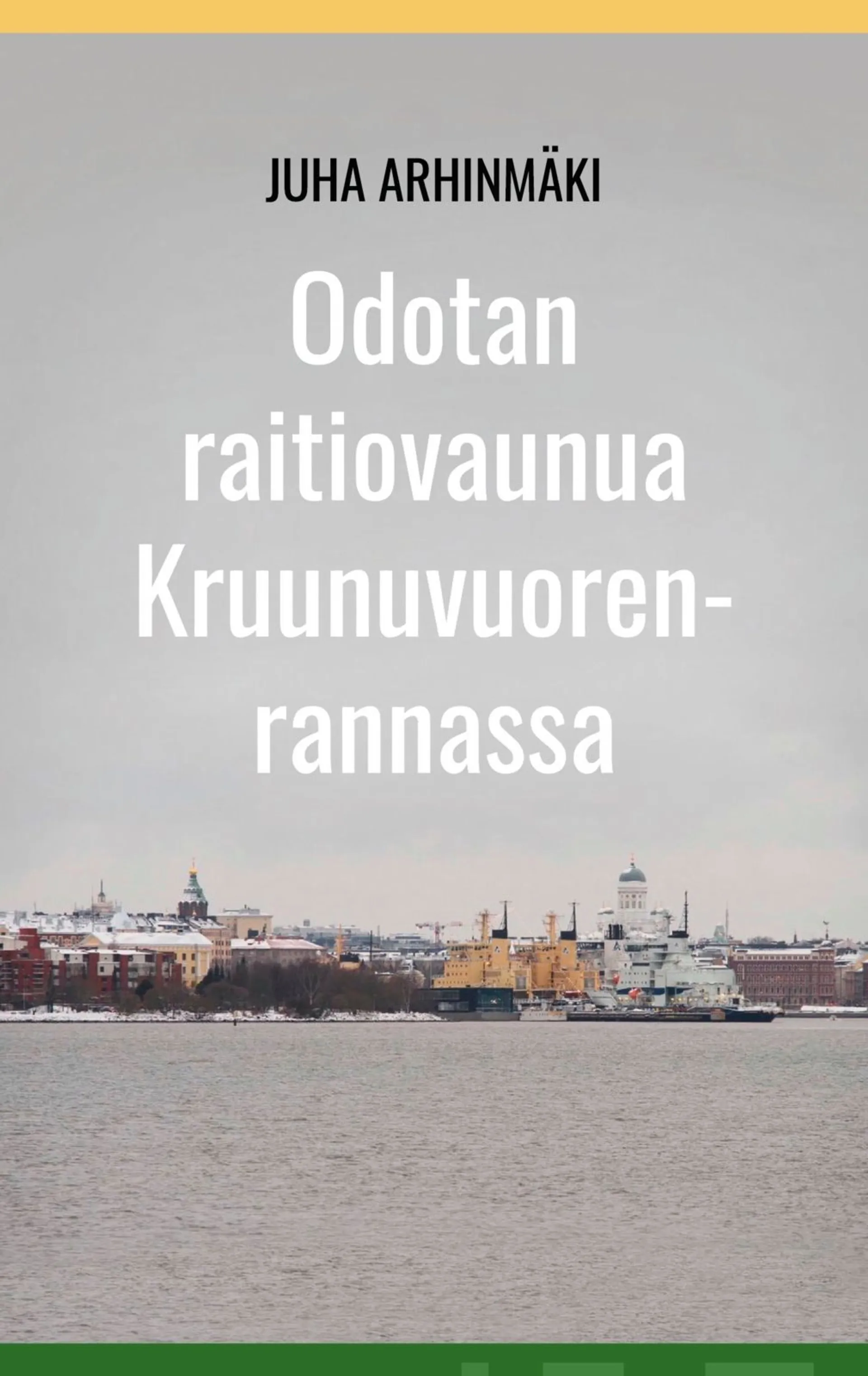 Arhinmäki, Odotan raitiovaunua Kruunuvuorenrannassa