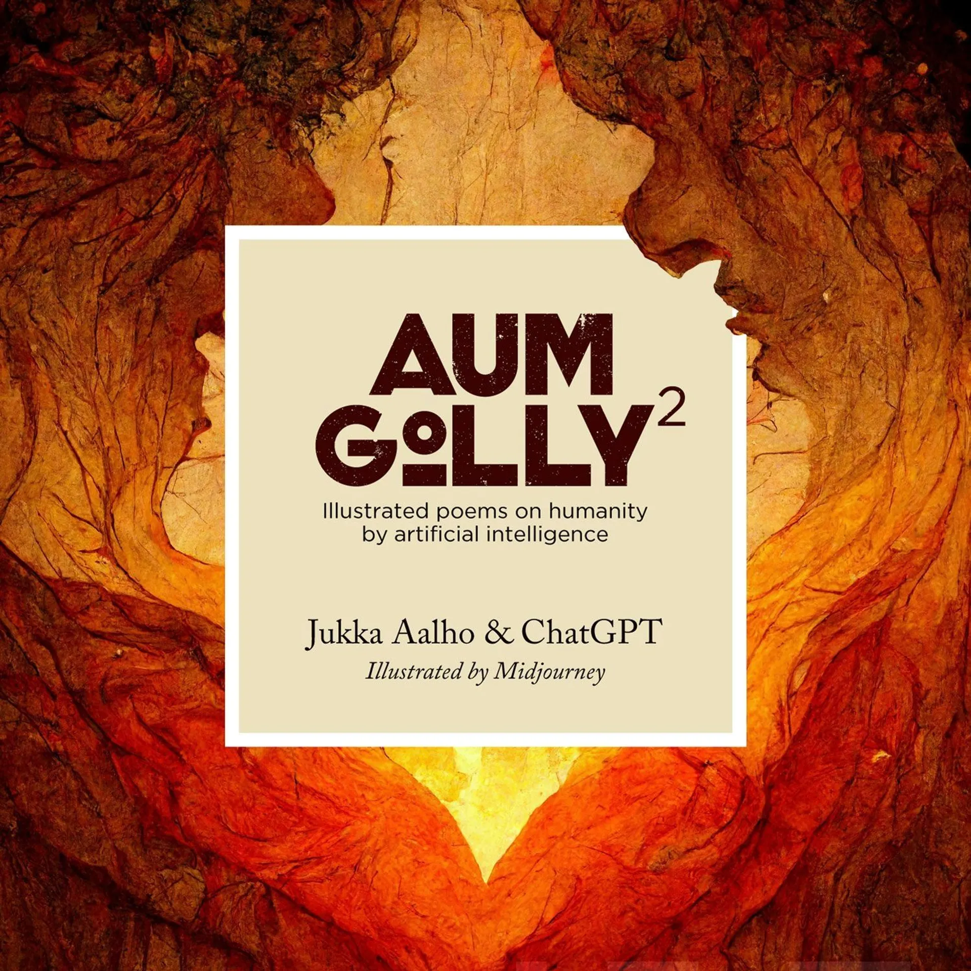 Aalho, Aum Golly 2 - Illustrated Poems on Humanity by Artificial Intelligence