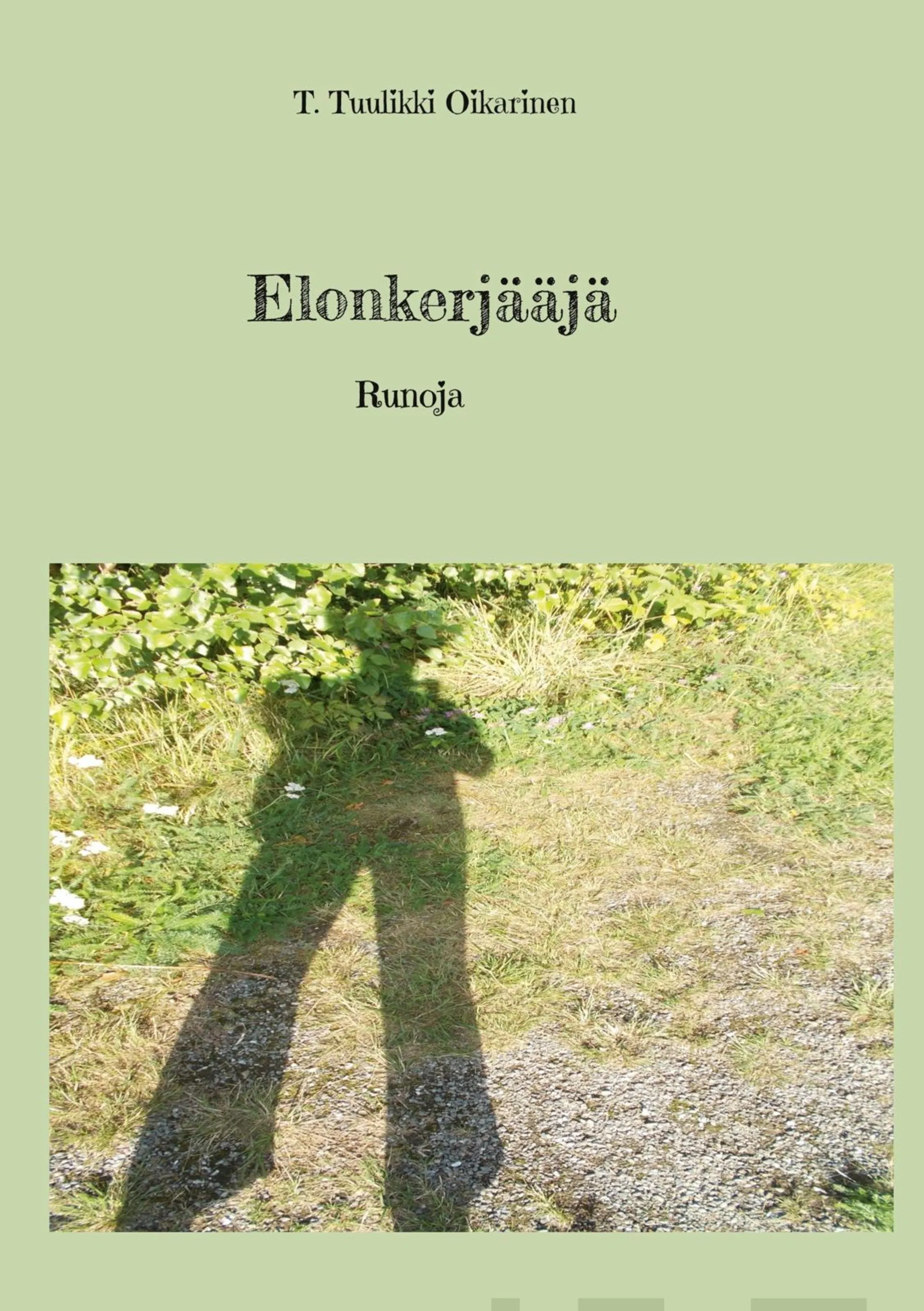 Oikarinen, Elonkerjääjä - Runoja