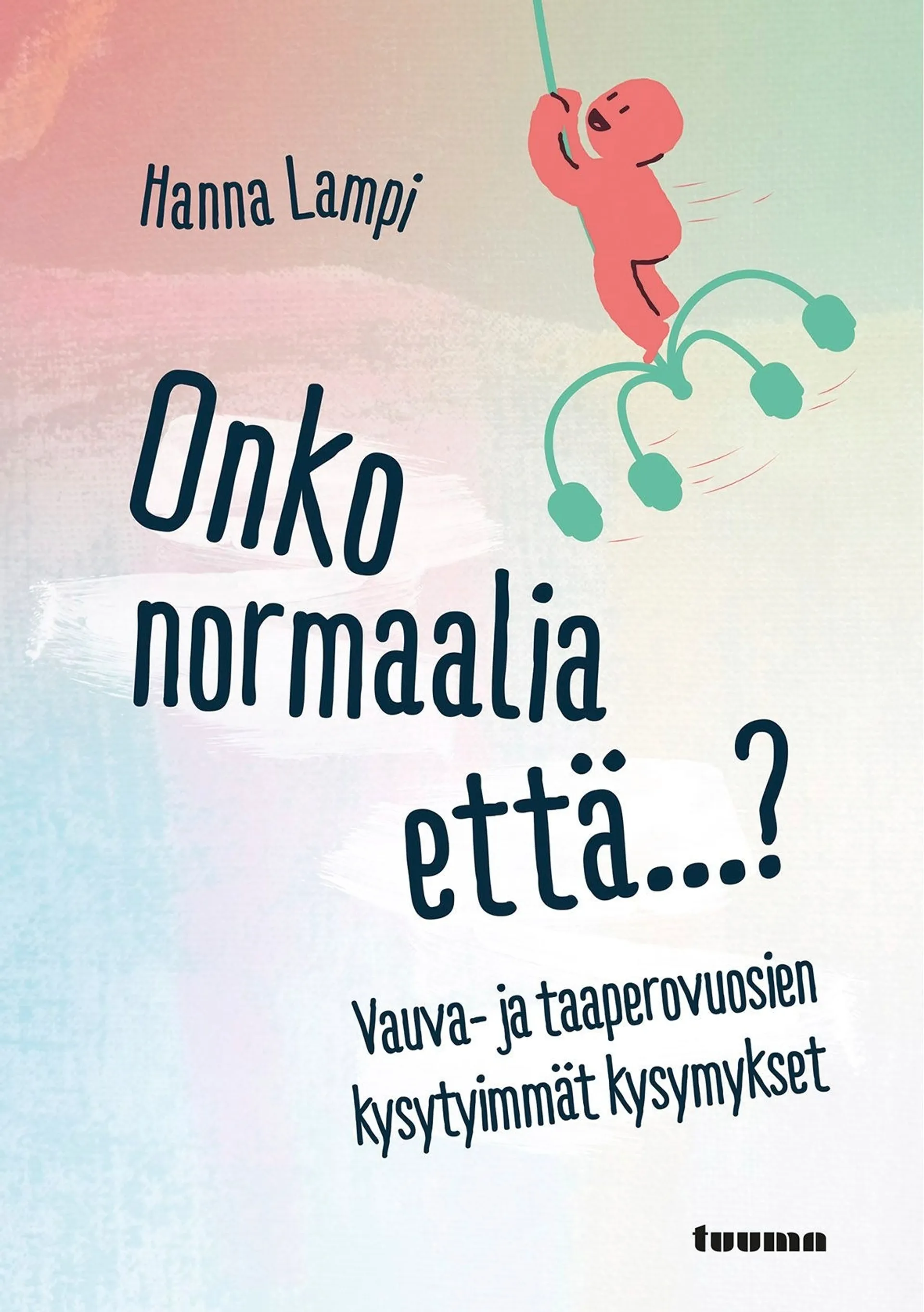 Lampi, Onko normaalia että...? - Vauva- ja taaperovuosien kysytyimmät kysymykset