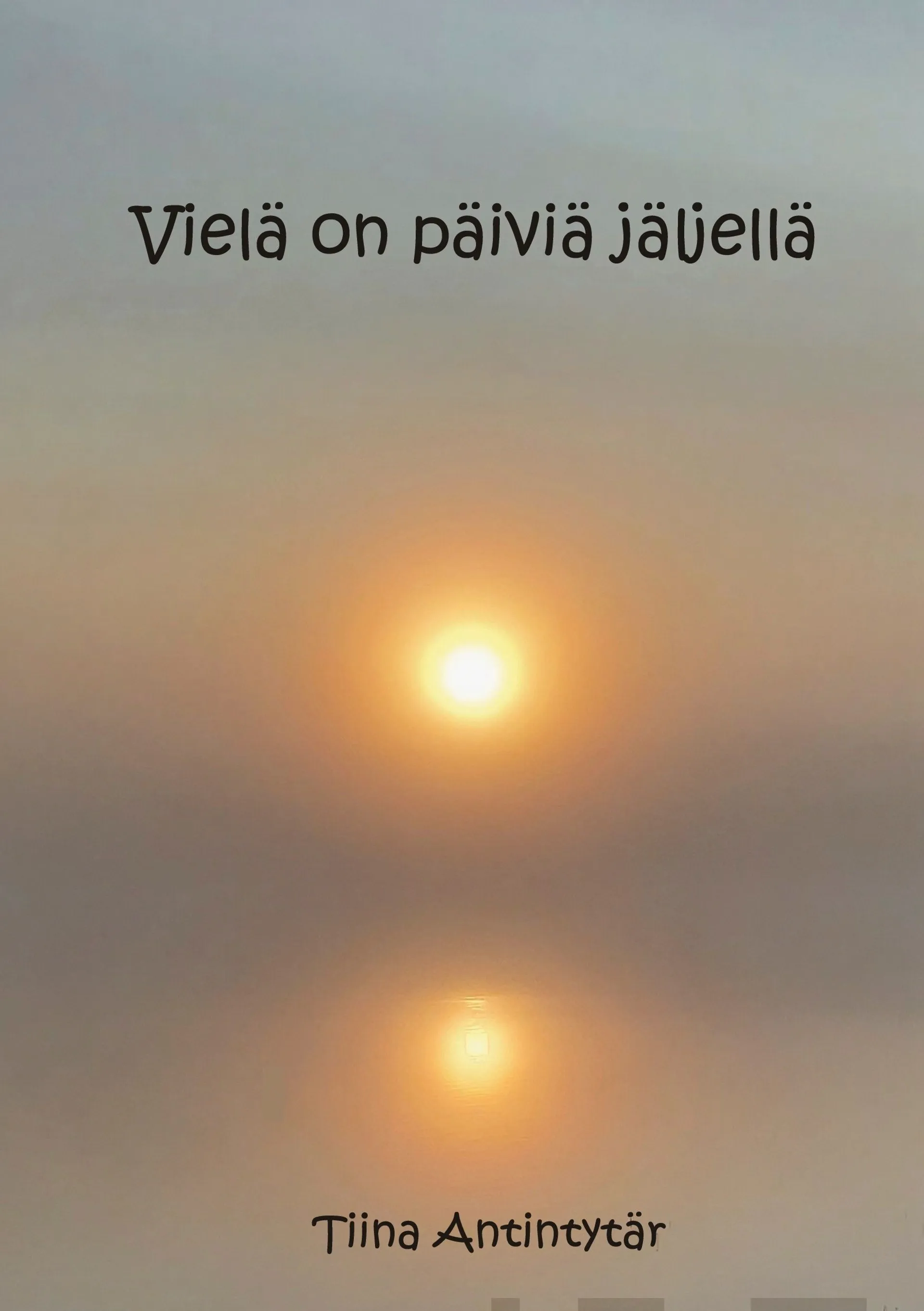 Antintytär, Vielä on päiviä jäljellä