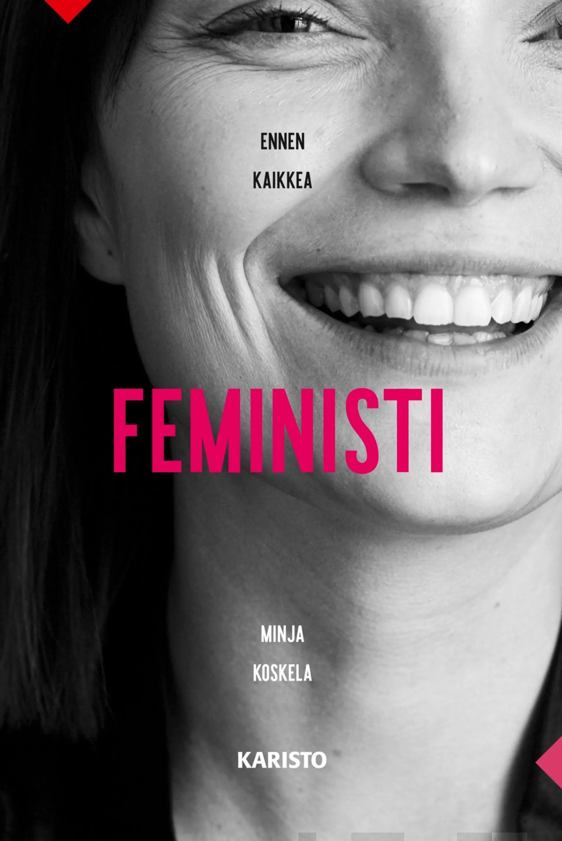 Koskela, Ennen kaikkea feministi