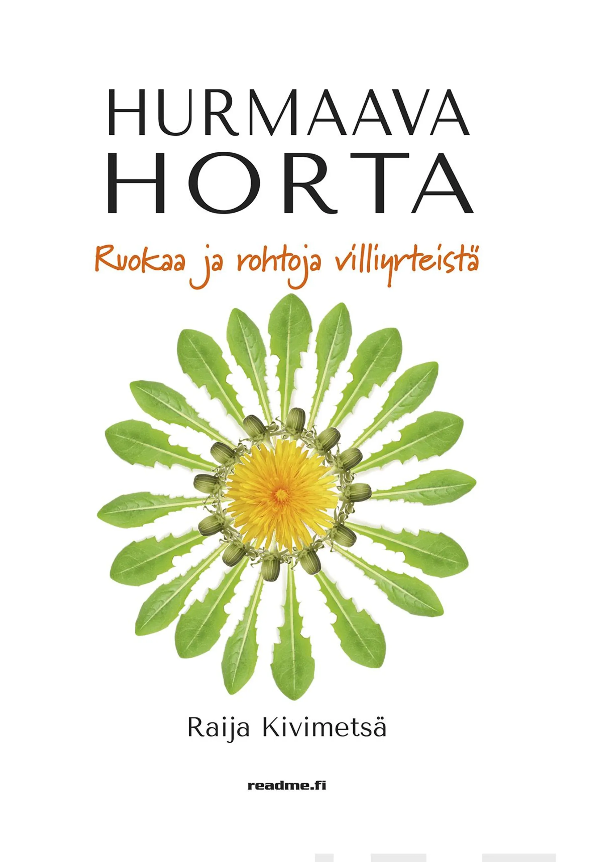 Kivimetsä, Hurmaava horta - Ruokaa ja rohtoja villiyrteistä