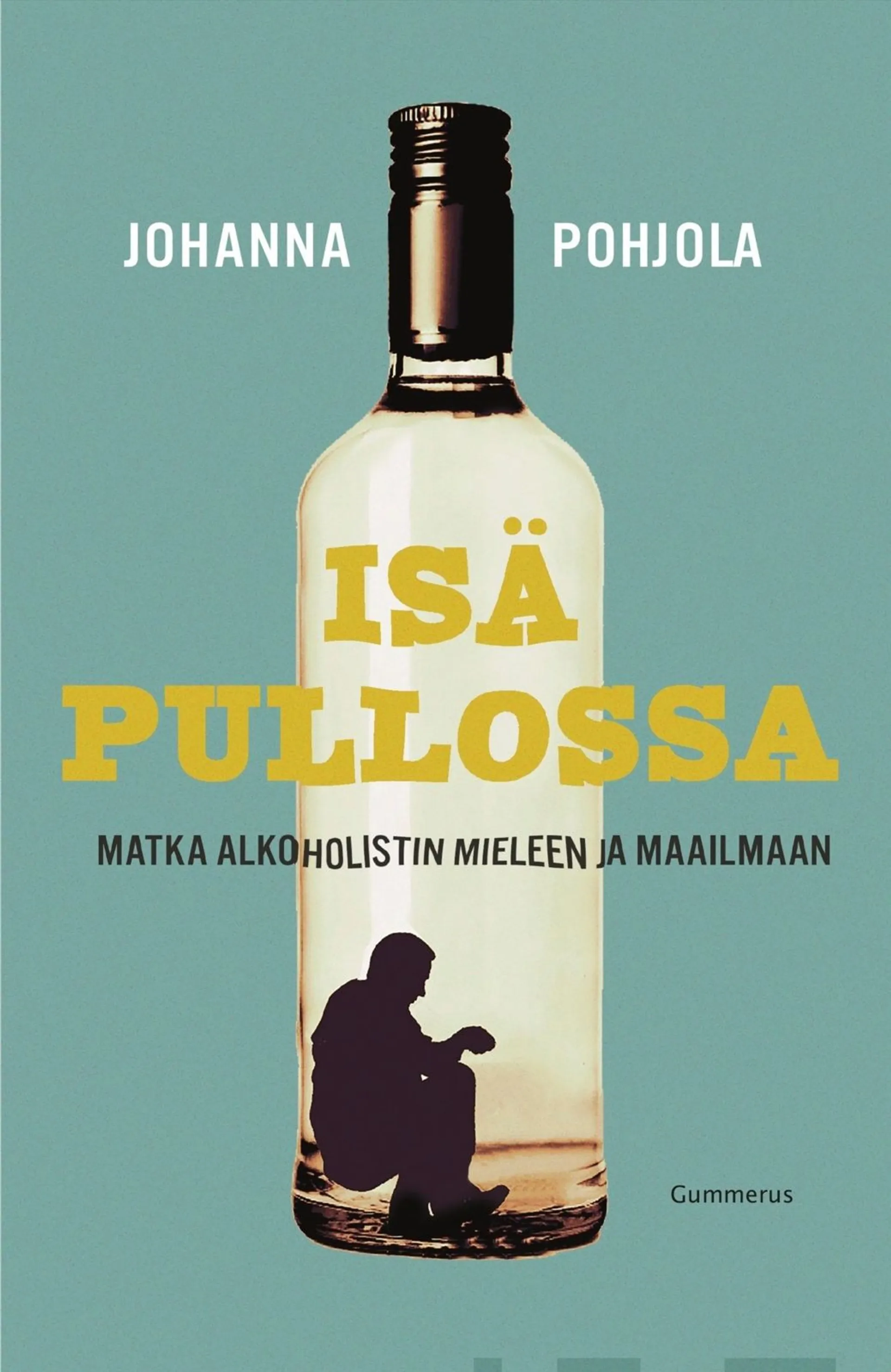 Pohjola, Isä pullossa - Matka alkoholistin mieleen ja maailmaan