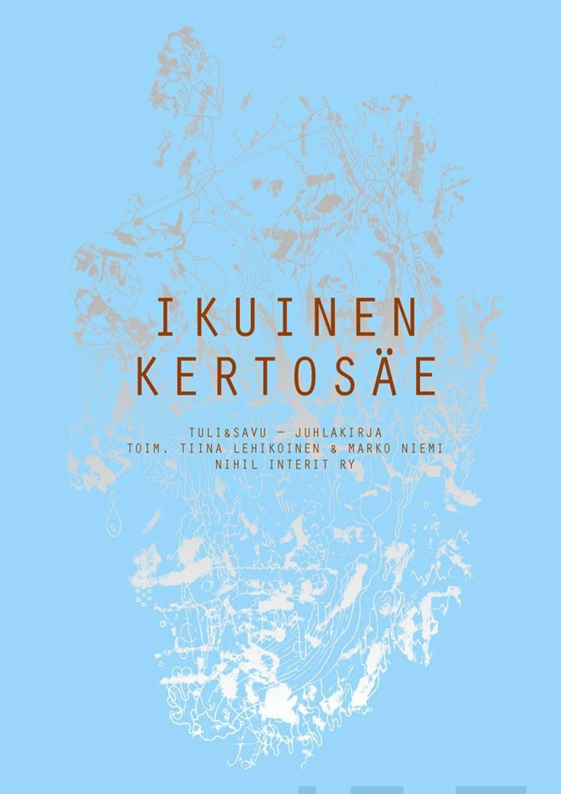 Ikuinen kertosäe - Tuli & Savu - juhlakirja