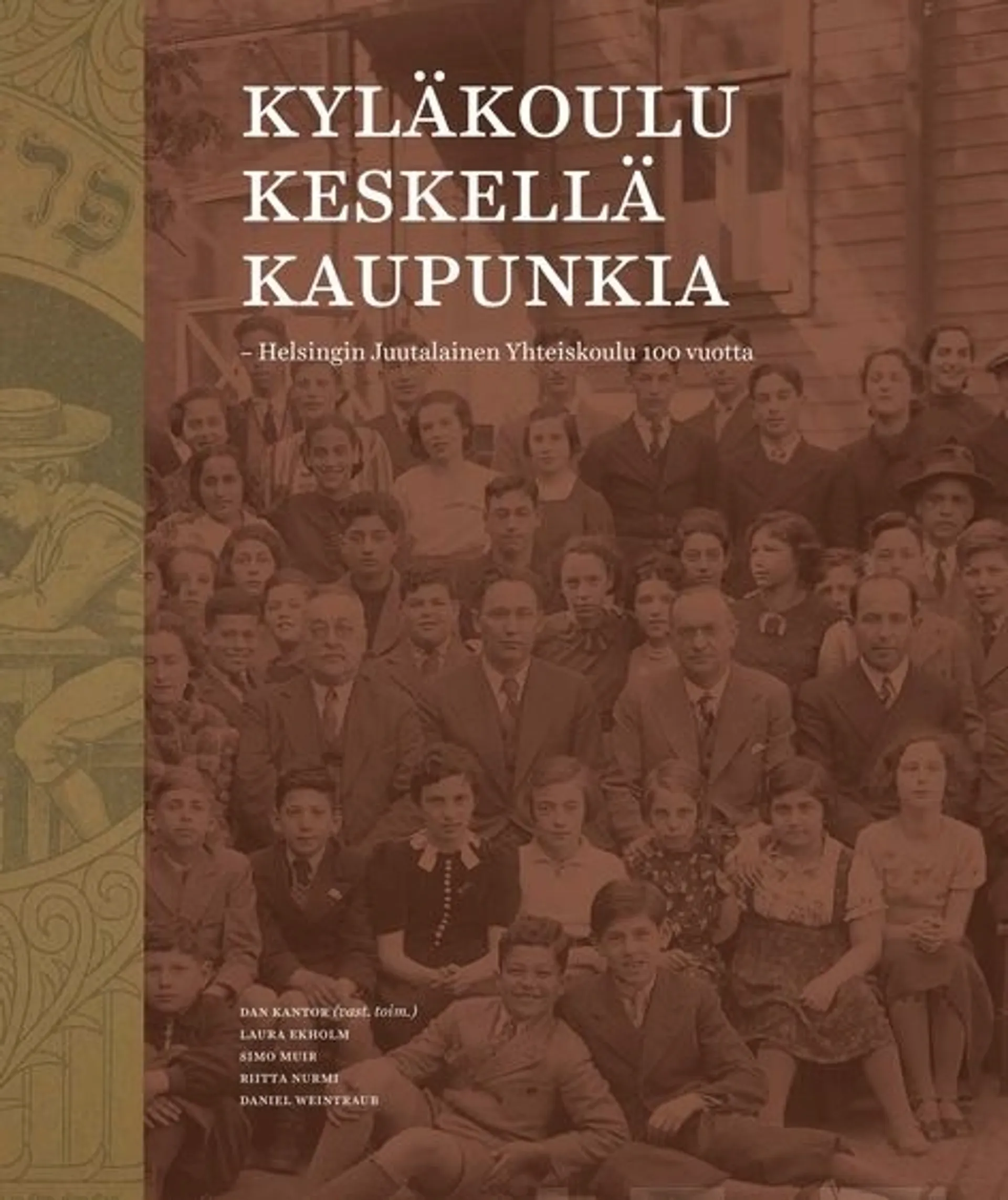 Kantor, Kyläkoulu keskellä kaupunkia - Helsingin Juutalainen Yhteiskoulu 100 vuotta