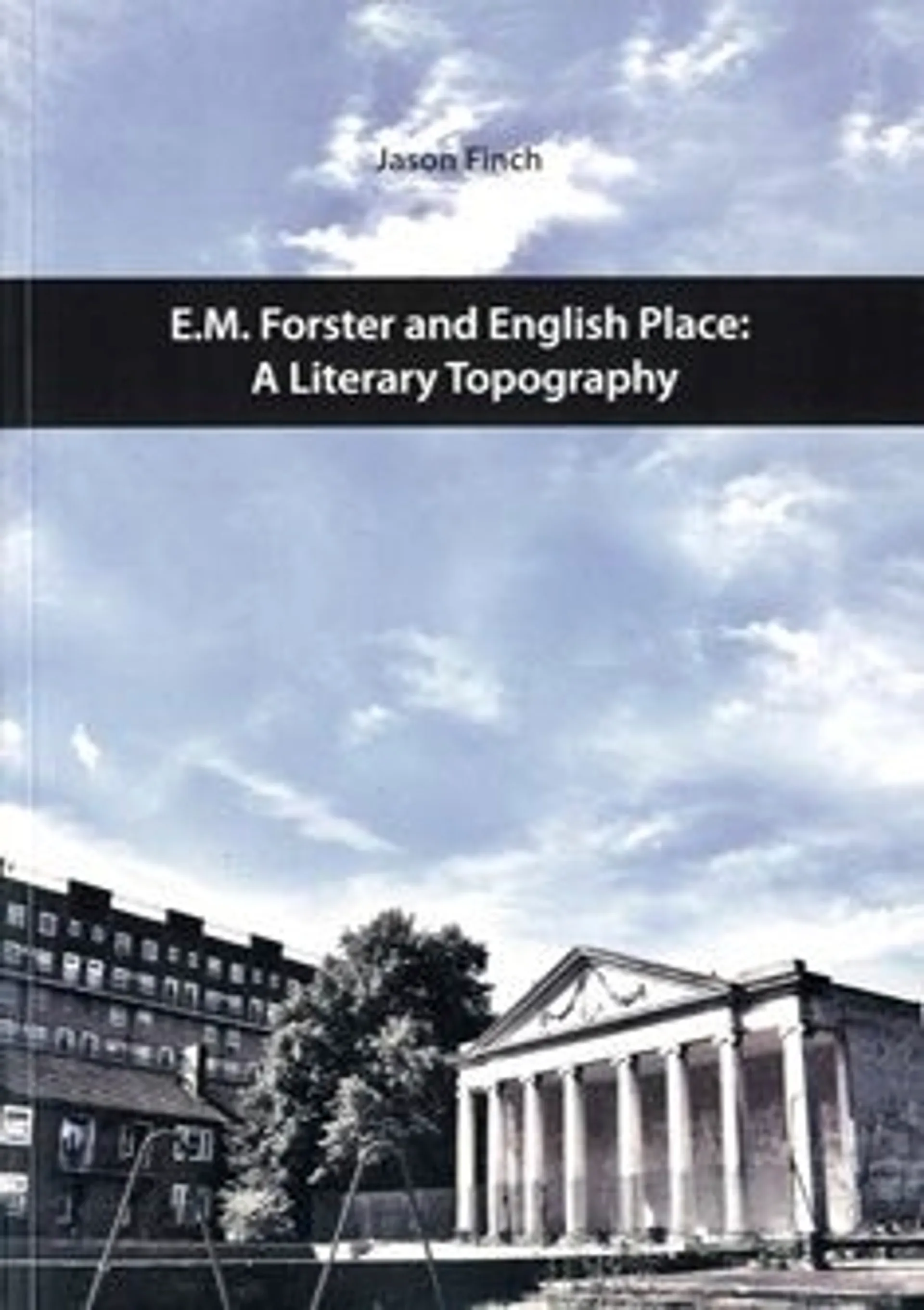 Finch, E.M. Forster and English Place - A Literary Topography