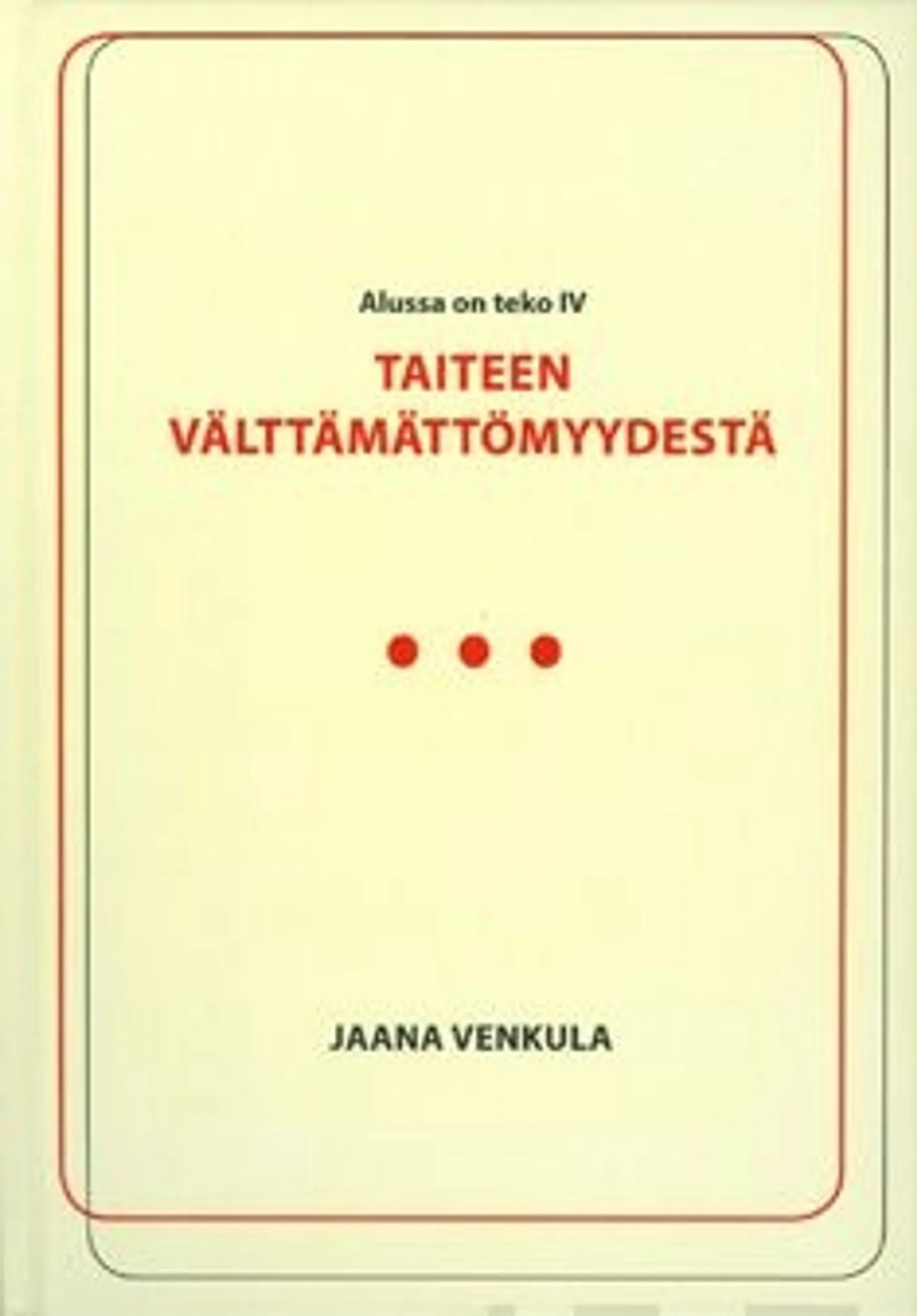 Venkula, Taiteen välttämättömyydestä