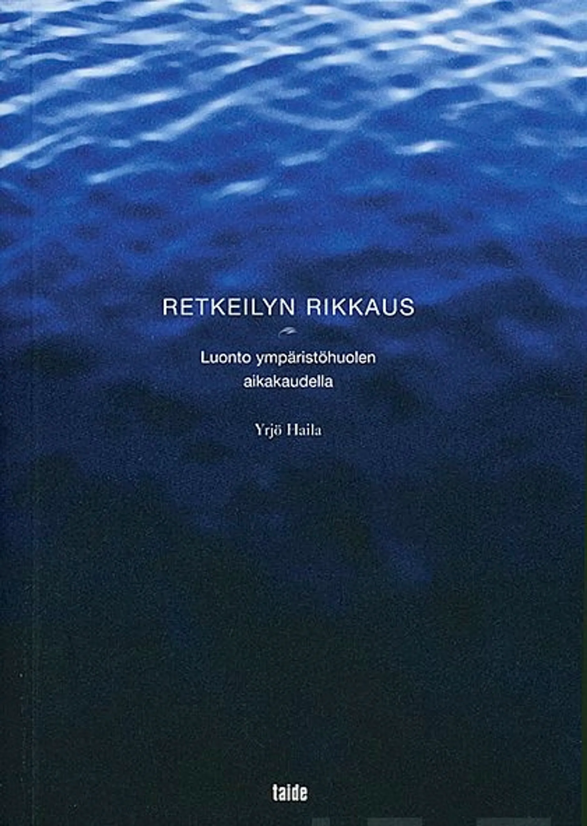 Haila, Retkeilyn rikkaus - luonto ympäristöhuolen aikakaudella