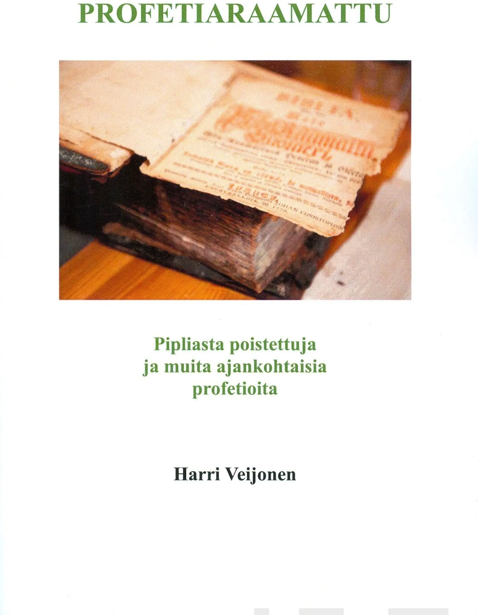 Veijonen, Profetiaraamattu - Pipliasta poistettuja ja muita ajankohtaisia profetioita