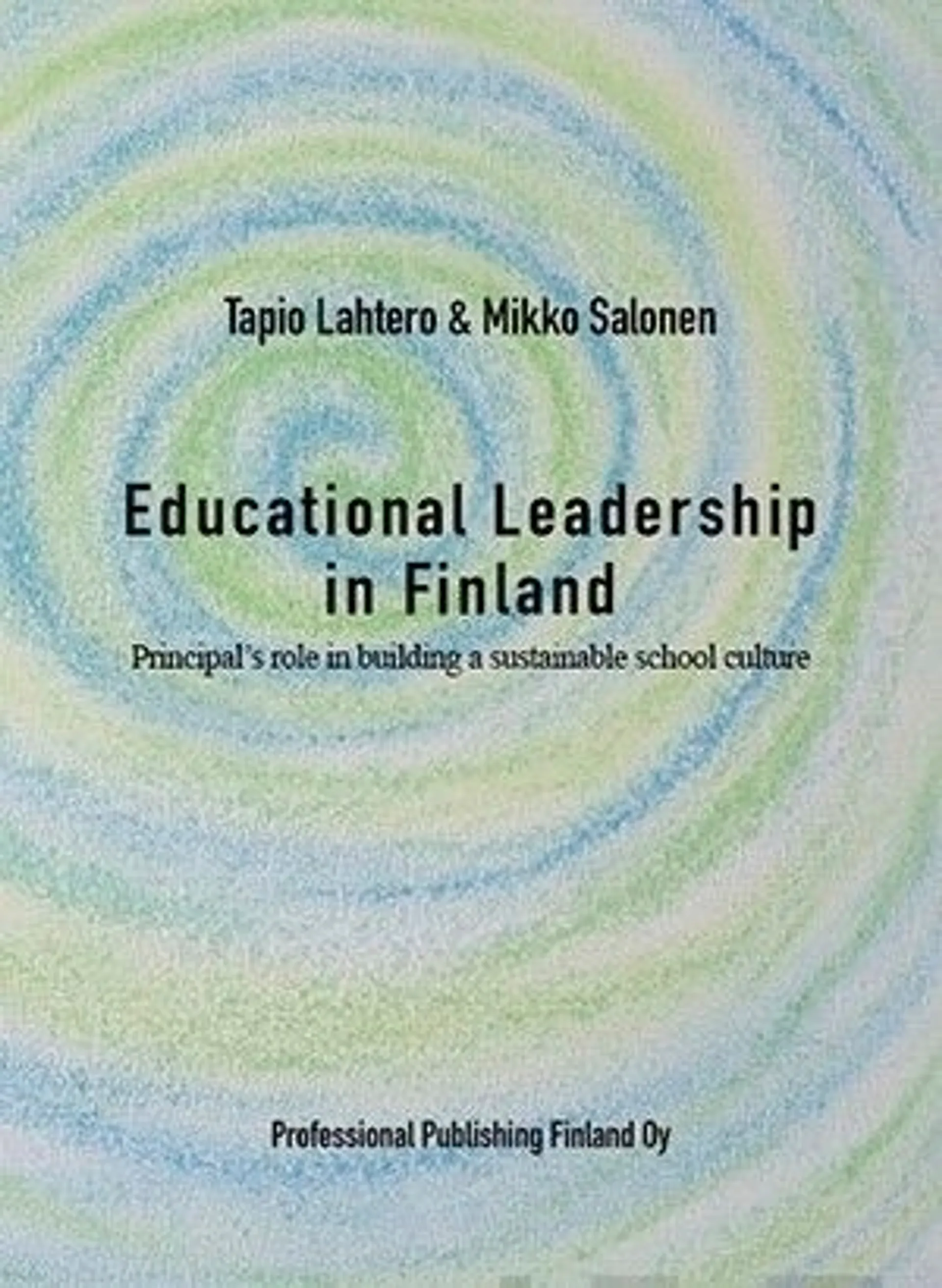 Lahtero, Educational Leadership in Finland - Principal’s role in building a sustainable school culture