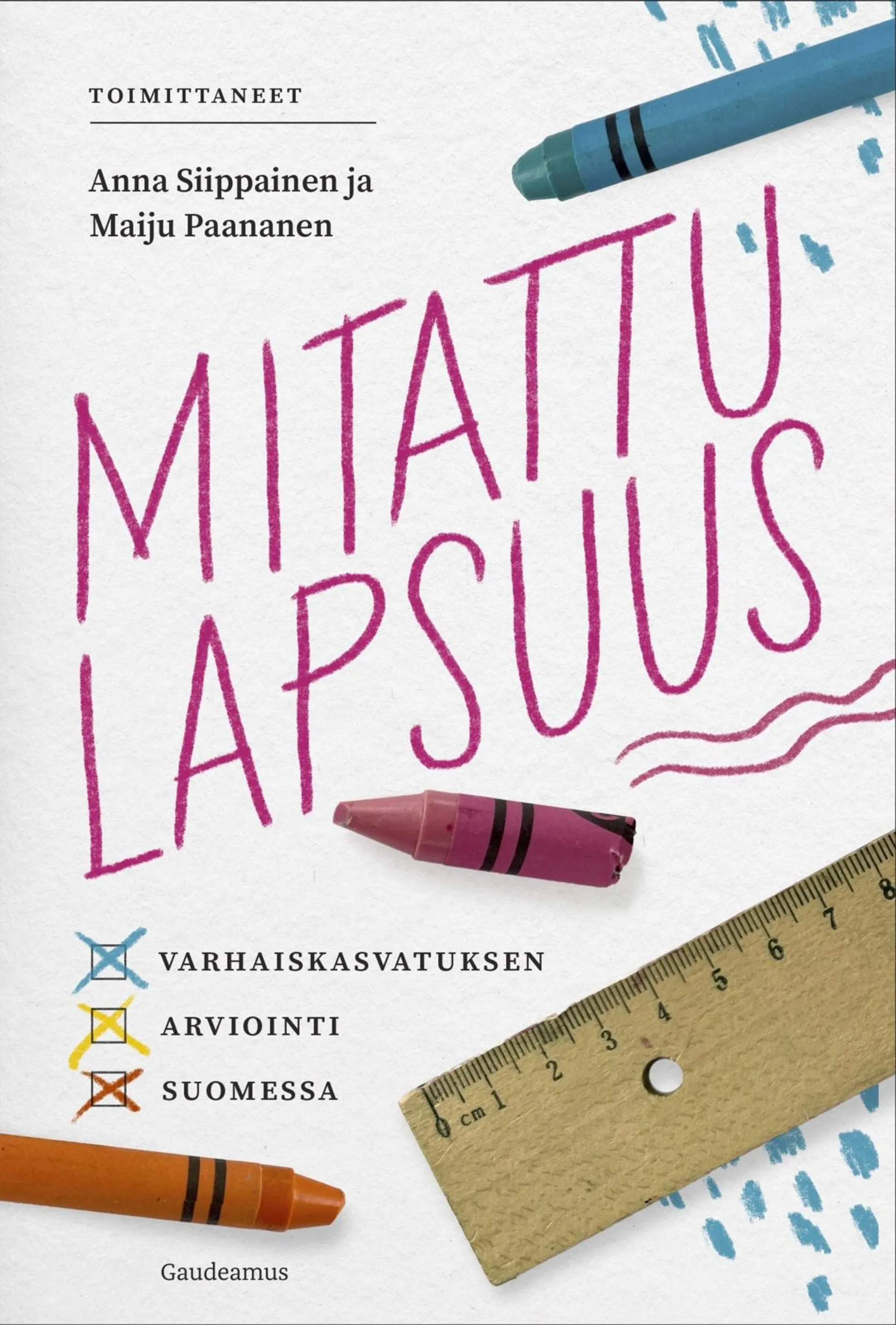 Mitattu lapsuus - Varhaiskasvatuksen arviointi Suomessa