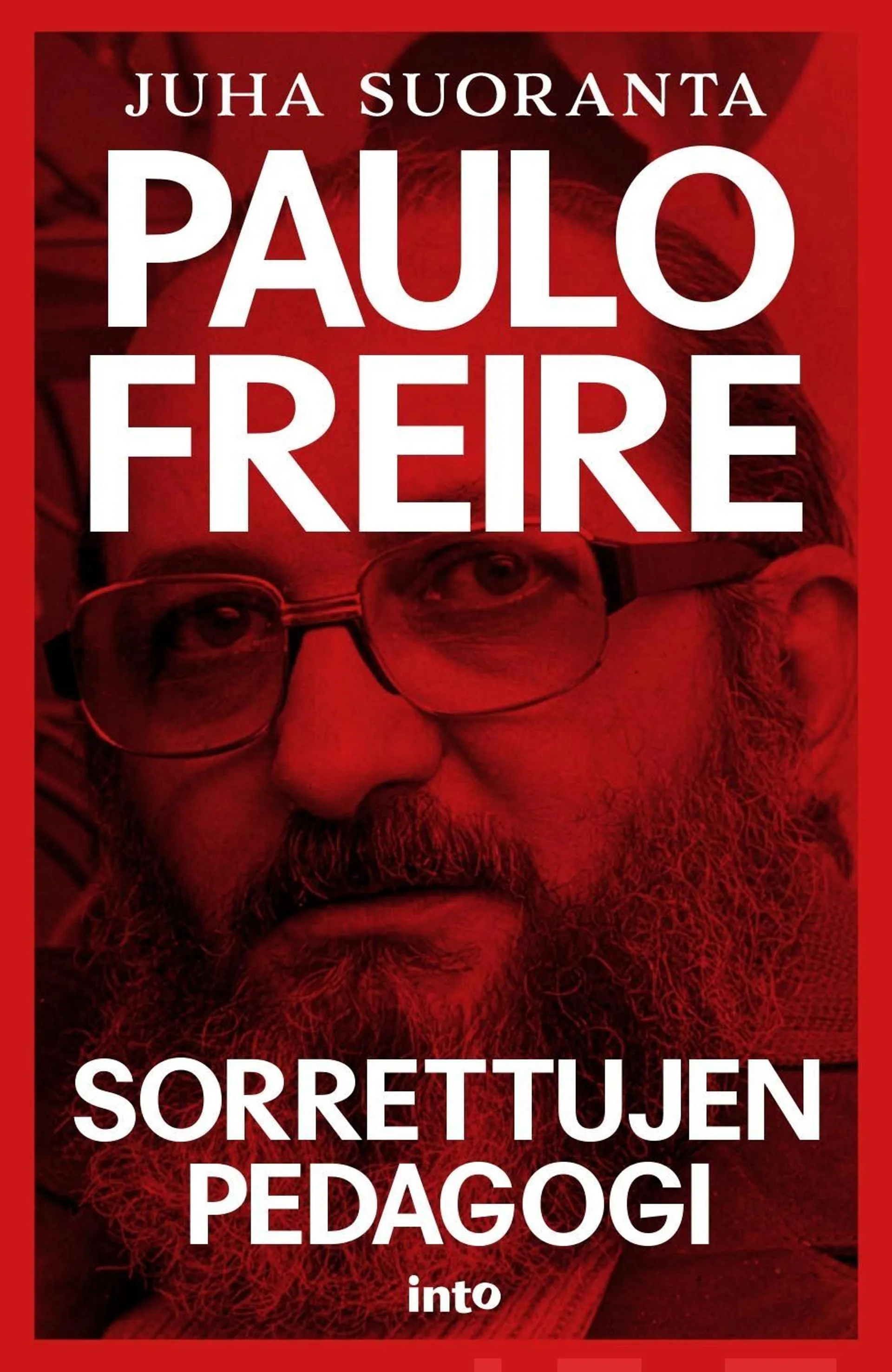 Suoranta, Paulo Freire - Sorrettujen pedagogi