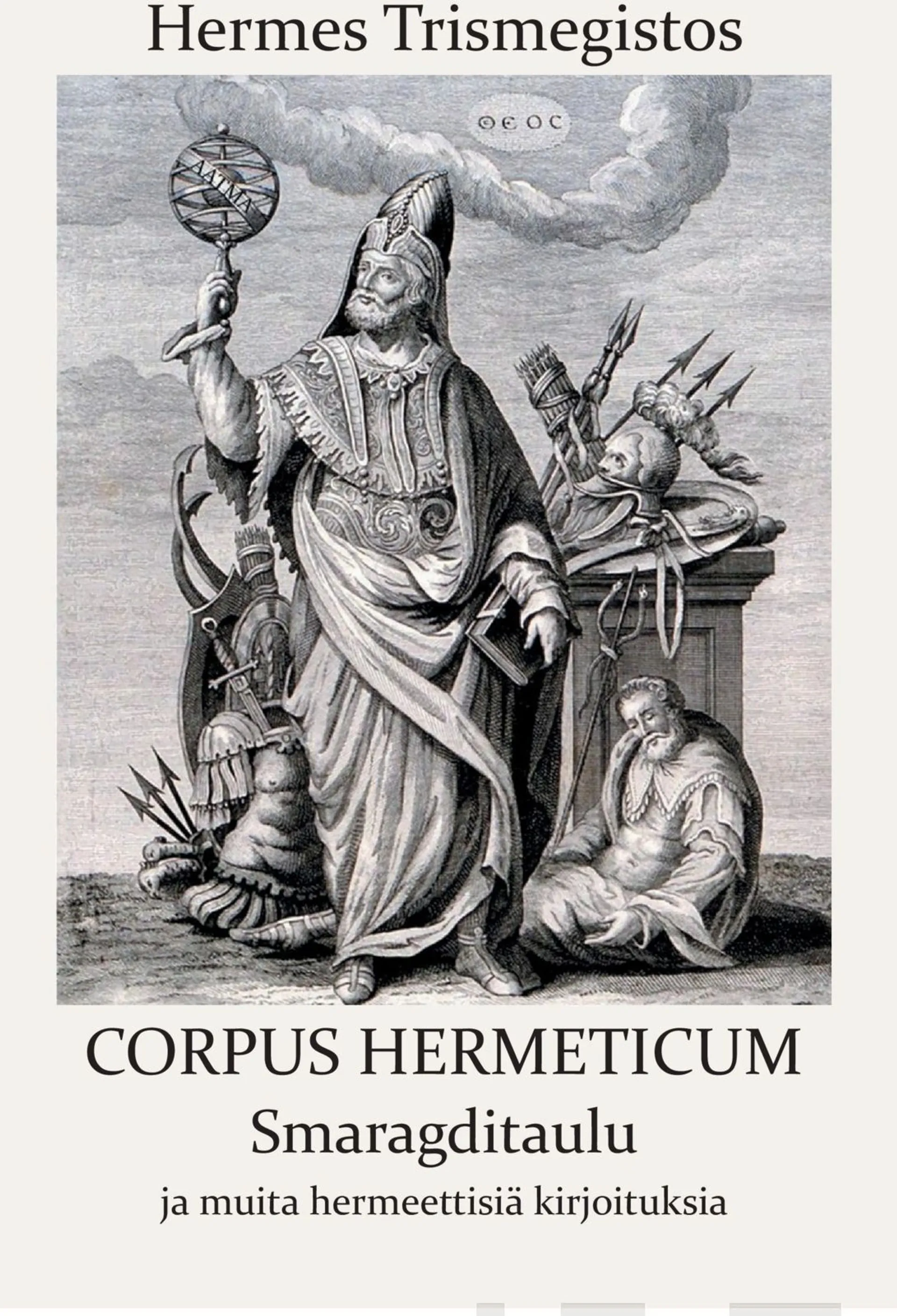 Hermes Trismegistos, Corpus Hermeticum - Smaragditaulu ja muita hermeettisiä kirjoituksia