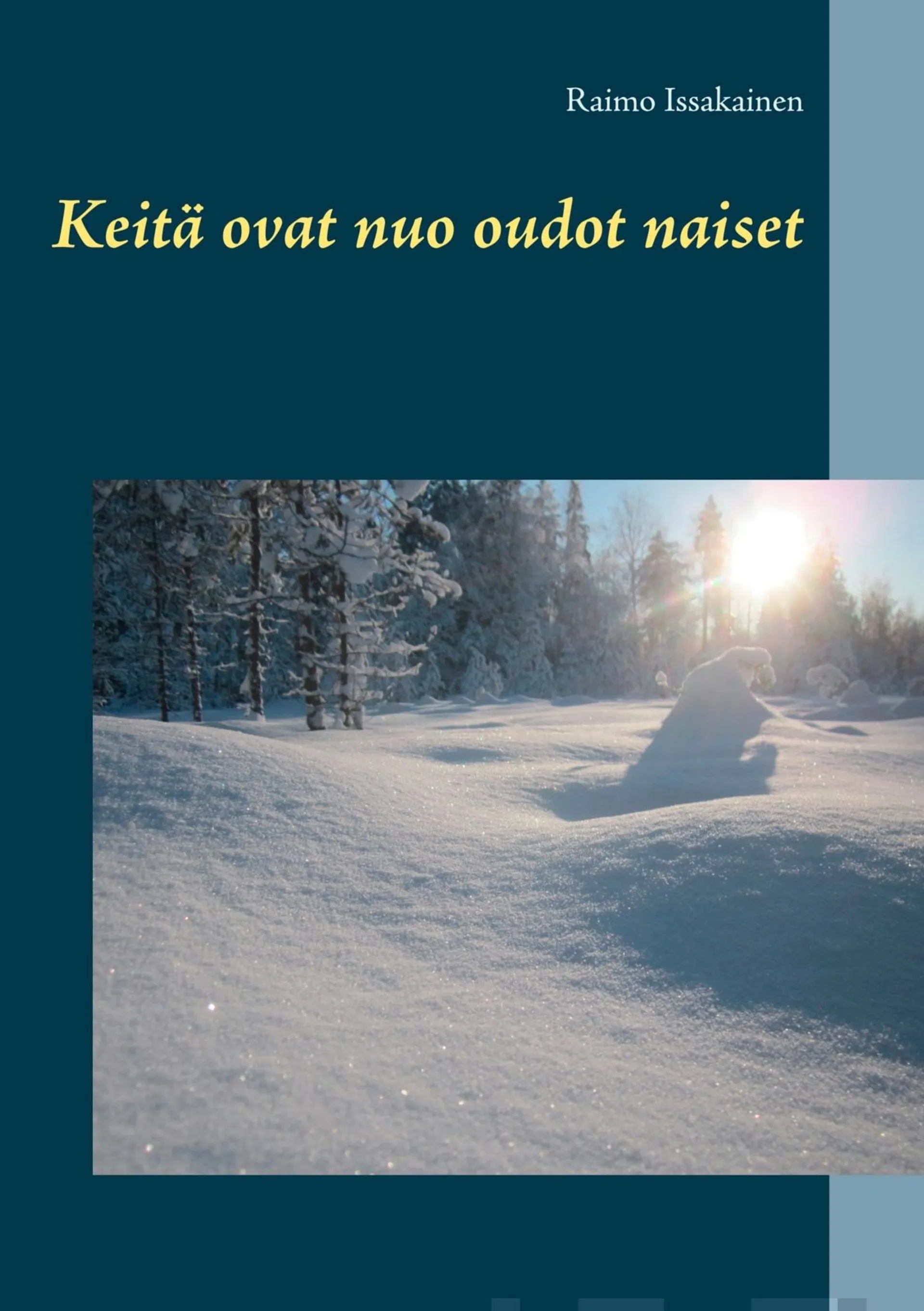 Issakainen, Keitä ovat nuo oudot naiset