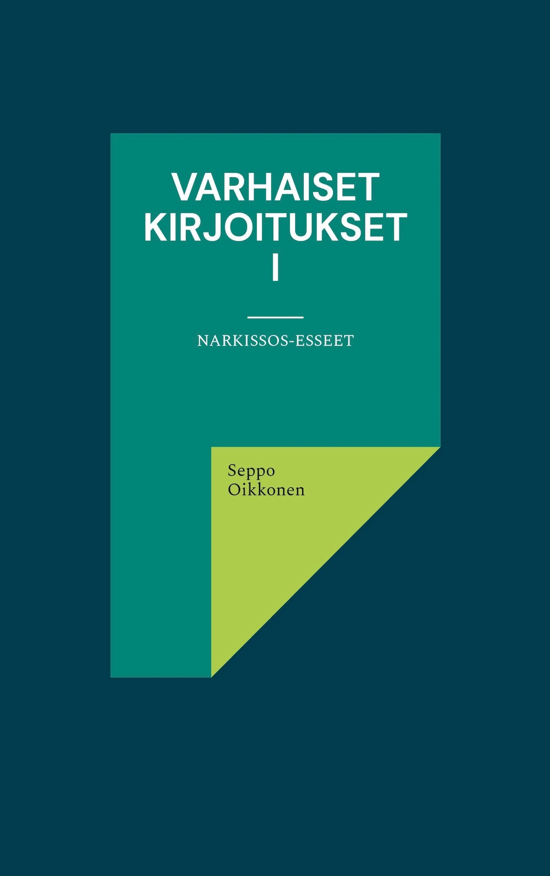 Oikkonen, Varhaiset kirjoitukset I - Narkissos-esseet