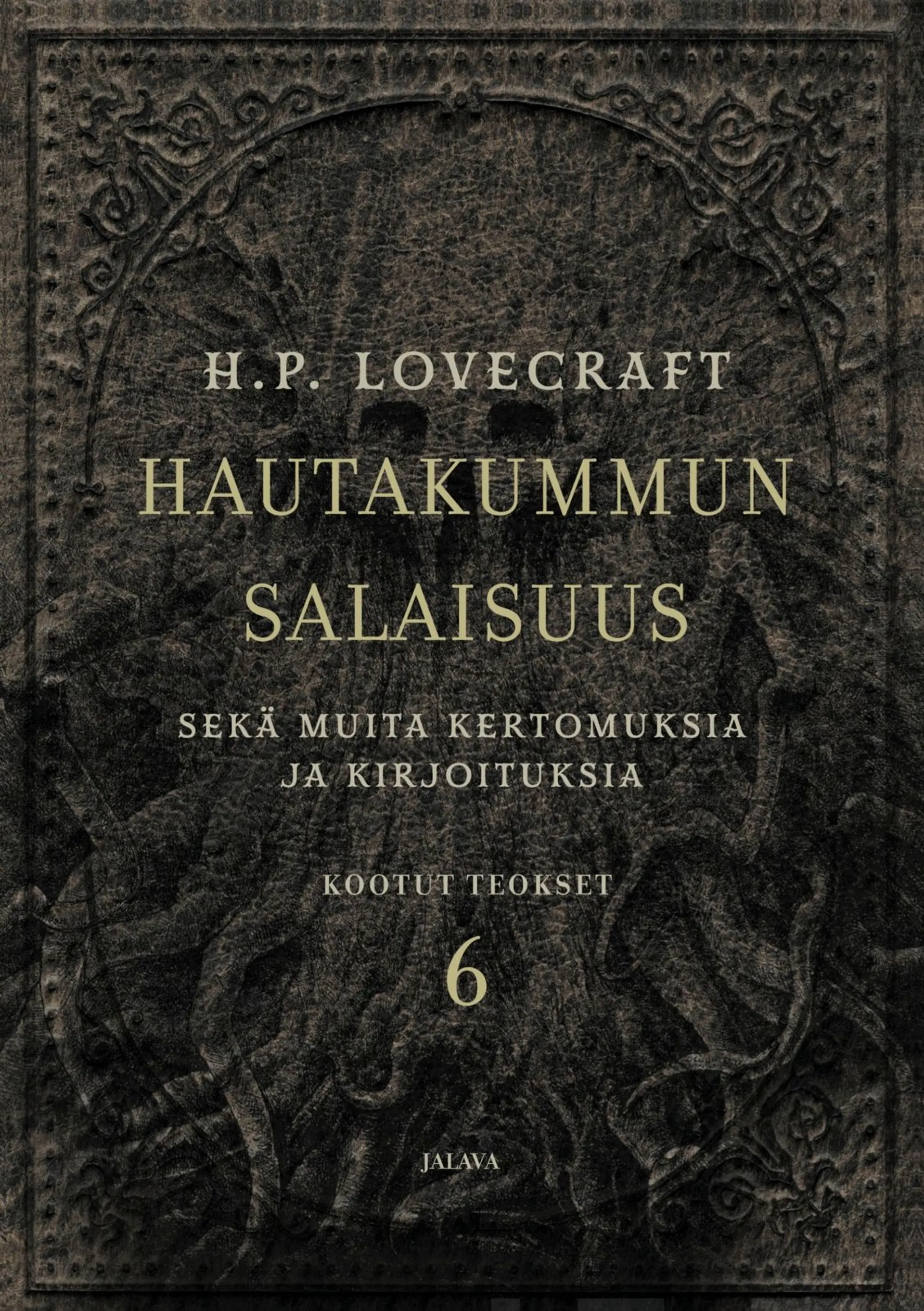 Lovecraft, Hautakummun salaisuus sekä muita kertomuksia ja kirjoituksia