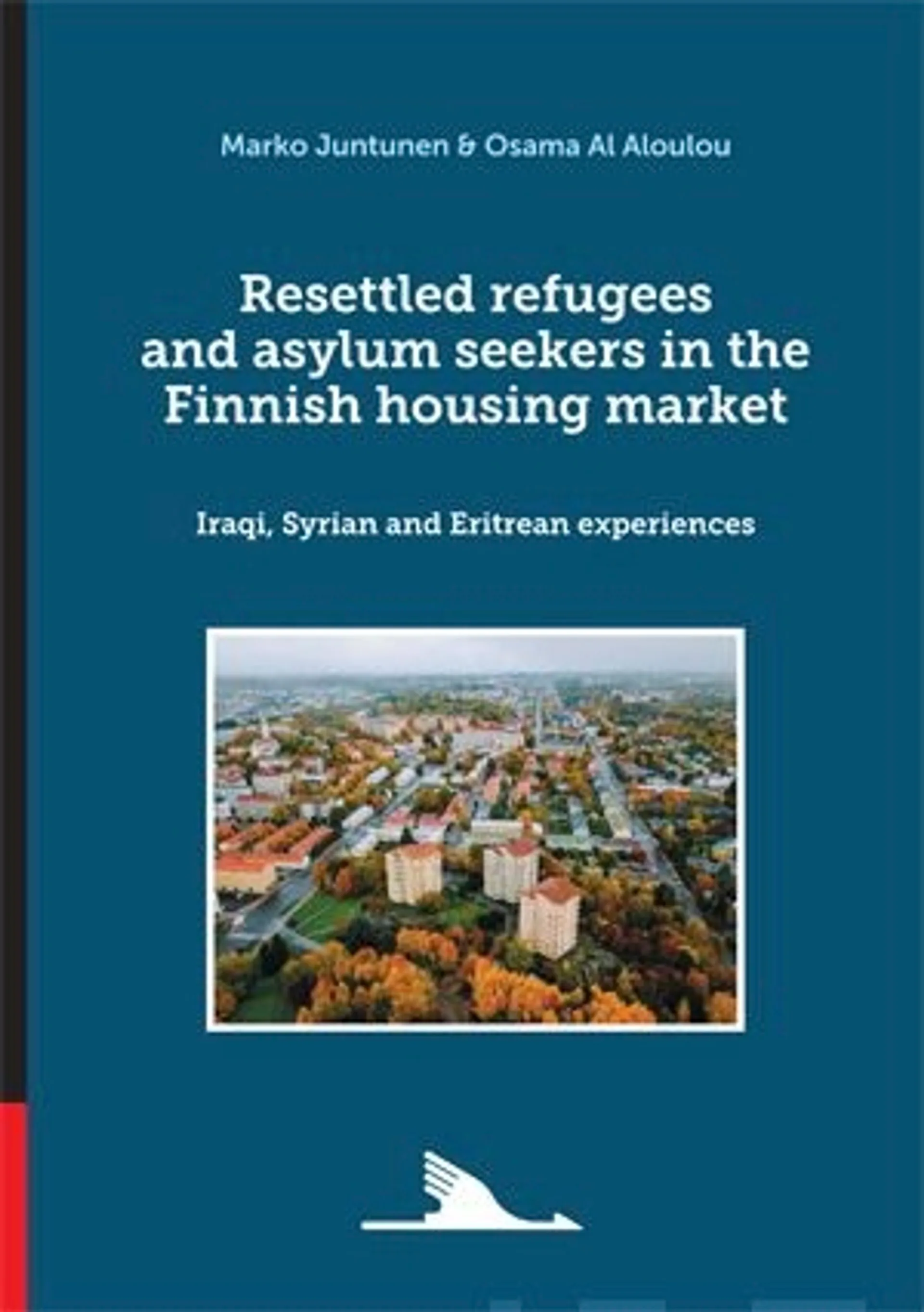 Juntunen, Resettled refugees and asylum seekers in the Finnish housing market - Iraqi, Syrian and Eritrean experiences