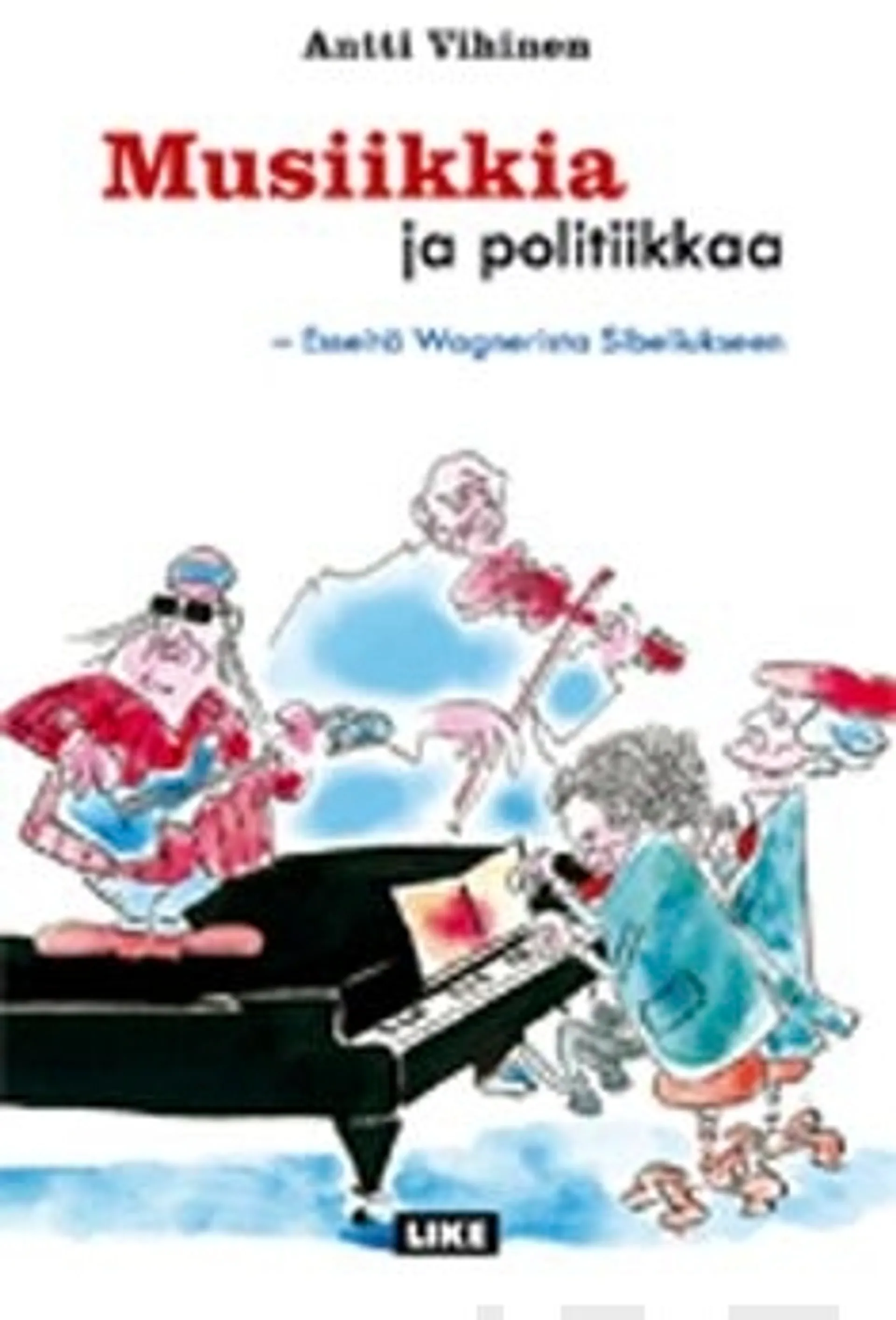 Vihinen, Musiikkia ja politiikkaa - esseitä Wagnerista Sibeliukseen