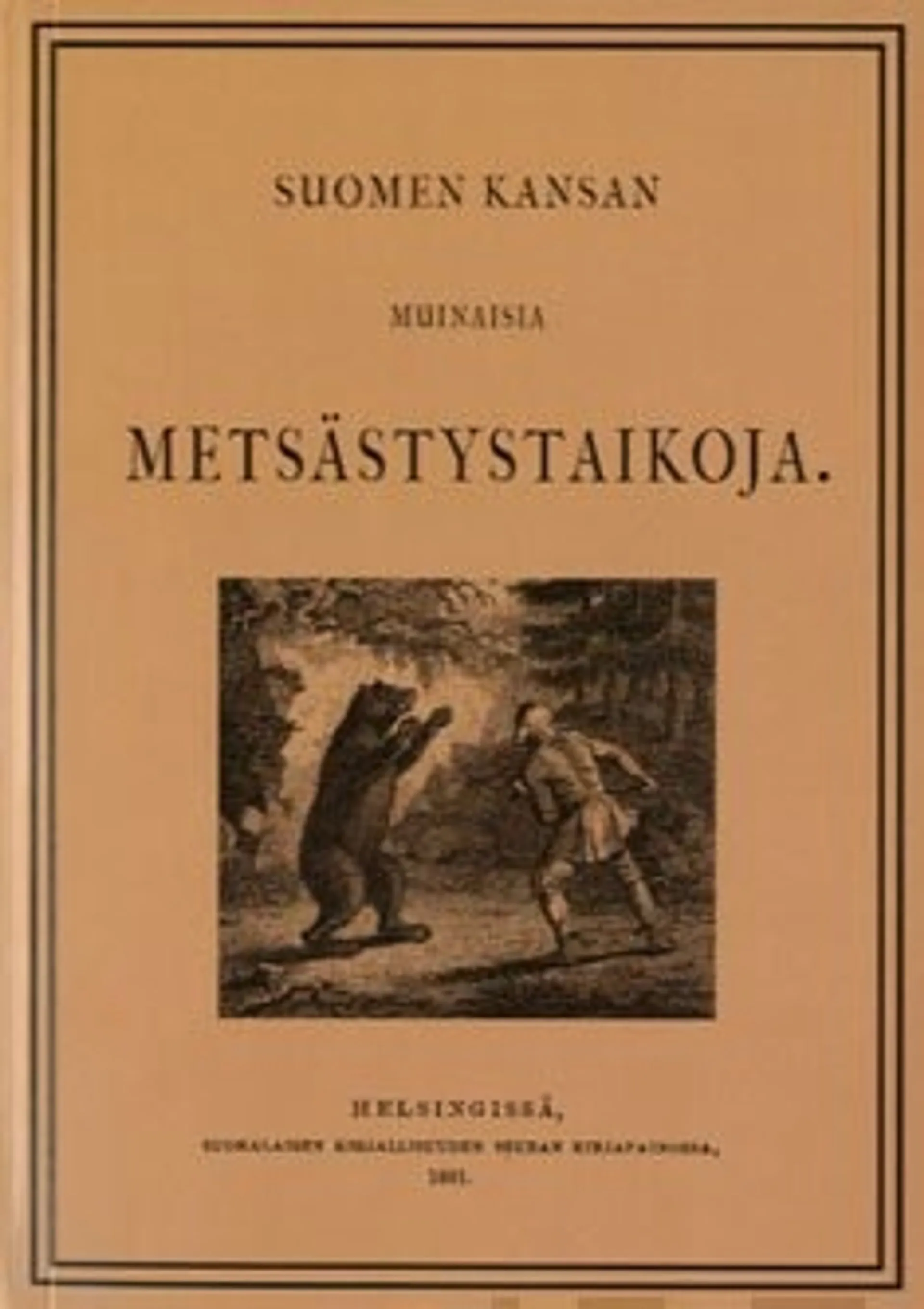 Suomen kansan muinaisia metsästystaikoja (näköispainos)