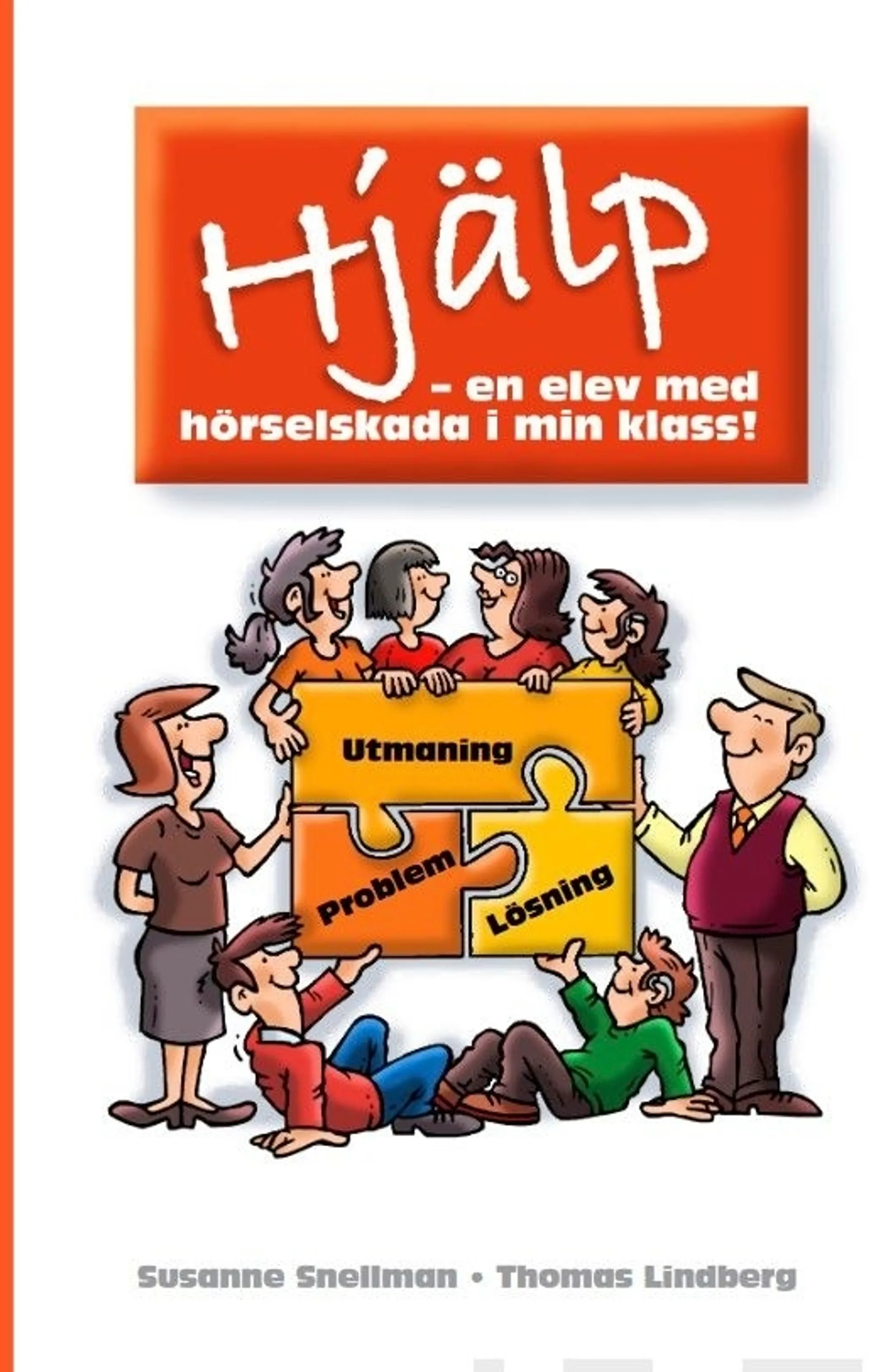 Snellman, Hjälp - en elev med hörselskada i min klass!