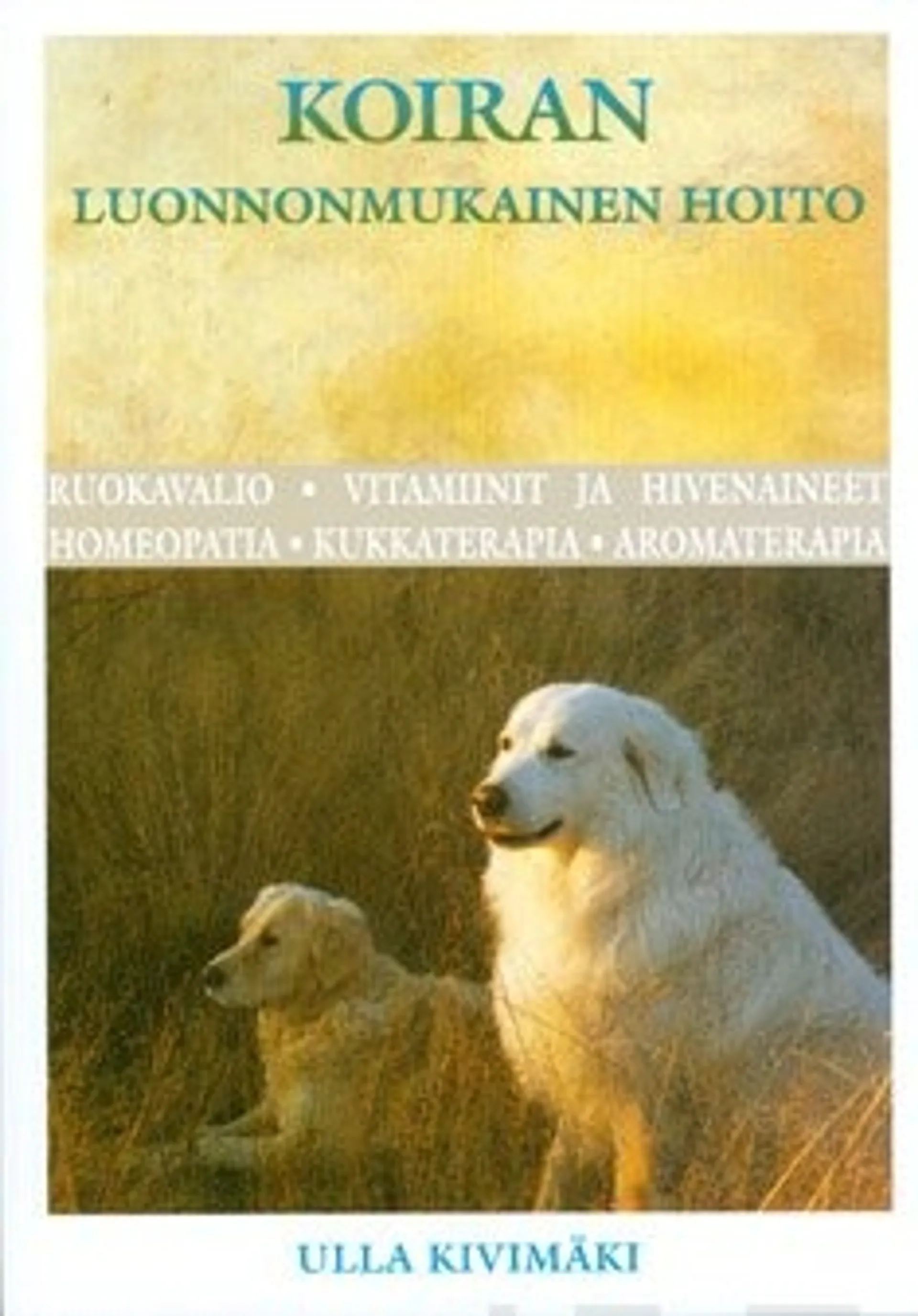 Koiran luonnonmukainen hoito