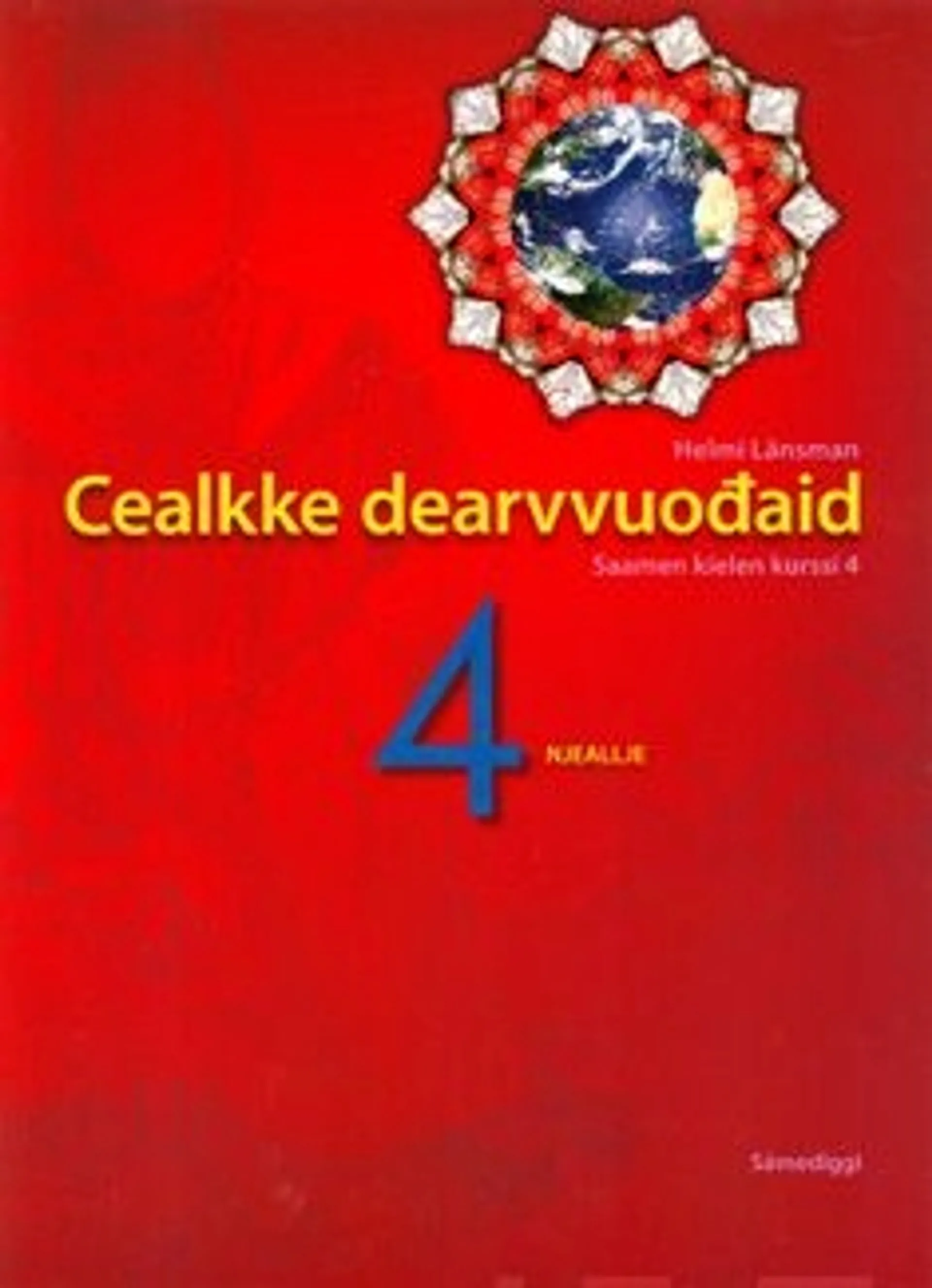 Länsman, Cealkke Dearvvuodaid 4