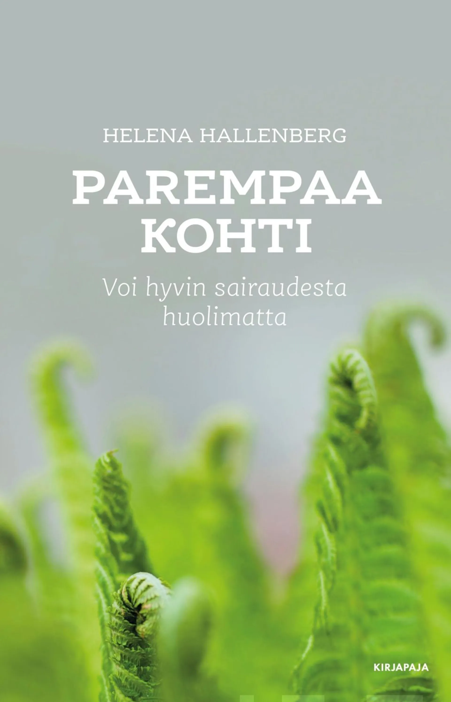 Hallenberg, Parempaa kohti - Voi hyvin sairaudesta huolimatta