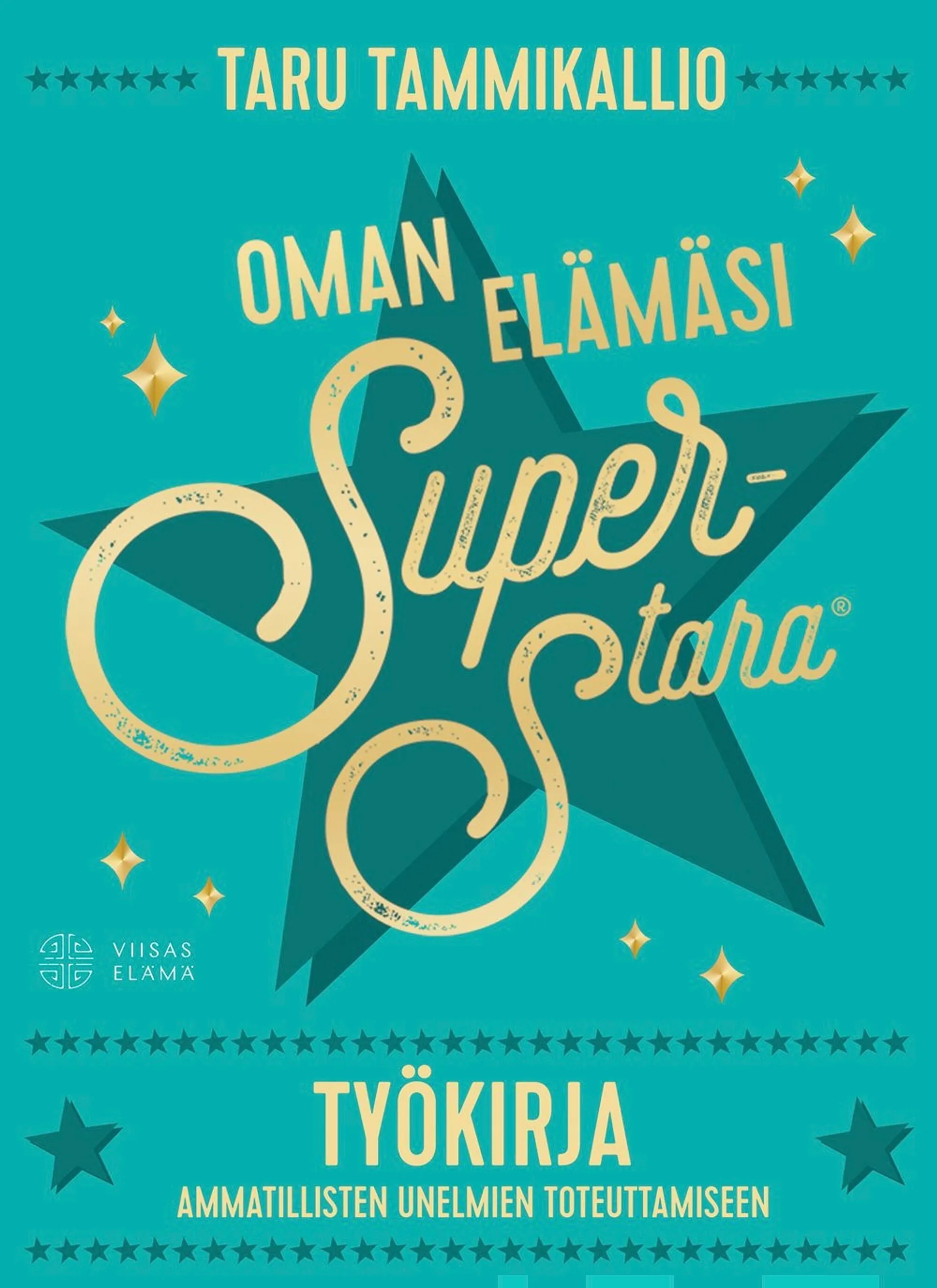 Tammikallio, Oman elämäsi superstara työkirja - Ammatillisten unelmiesi toteuttamiseen